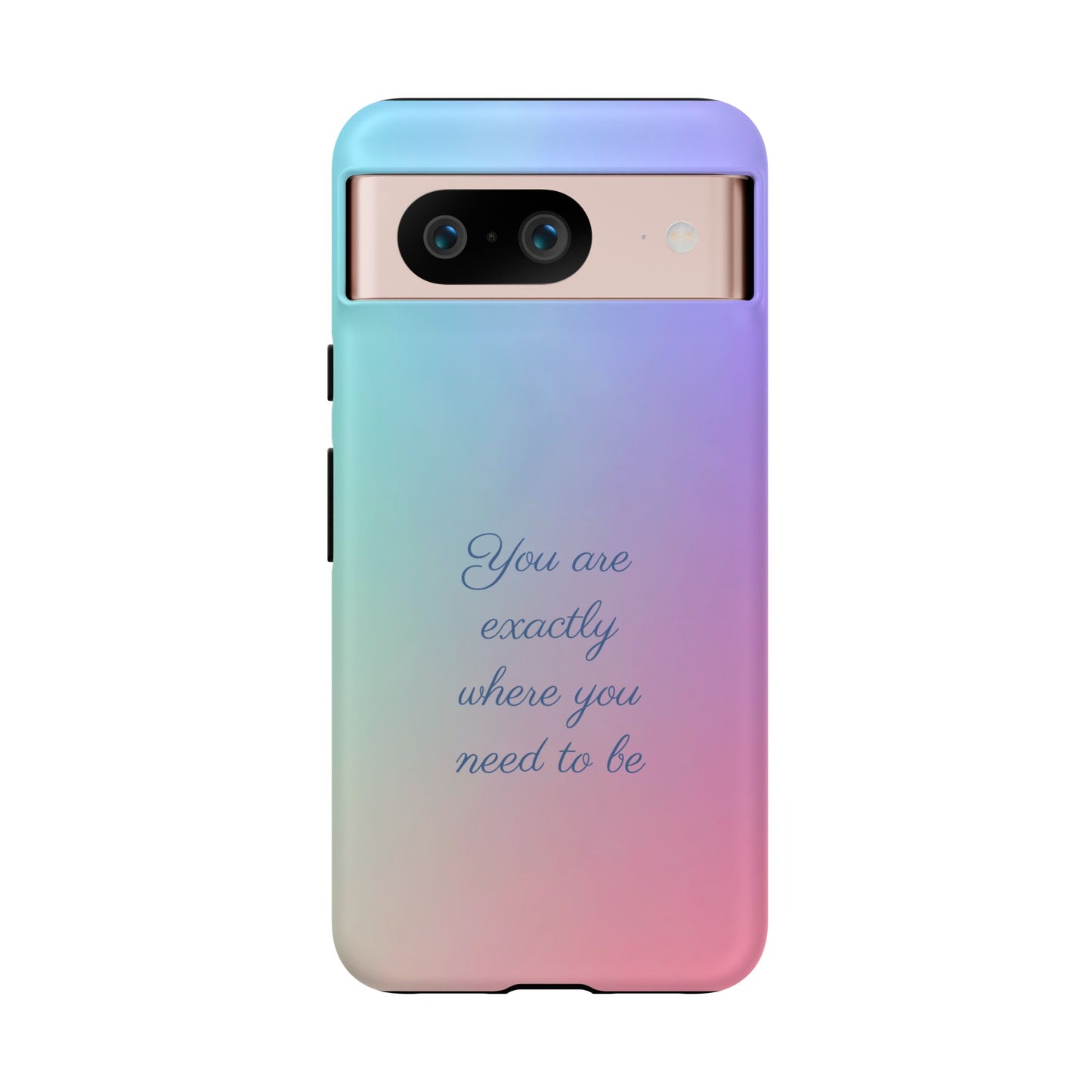 You are exactly where you need to be: Tough Case for iPhone, Samsung Galaxy and Google Pixel