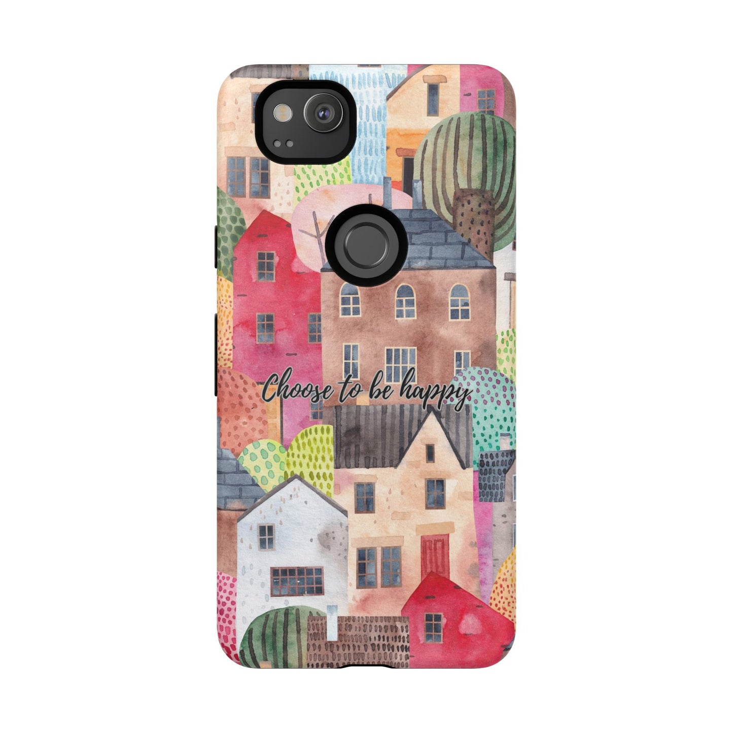 Choose to be Happy: Inspiring Case for iPhone, Samsung Galaxy and Google Pixel devices