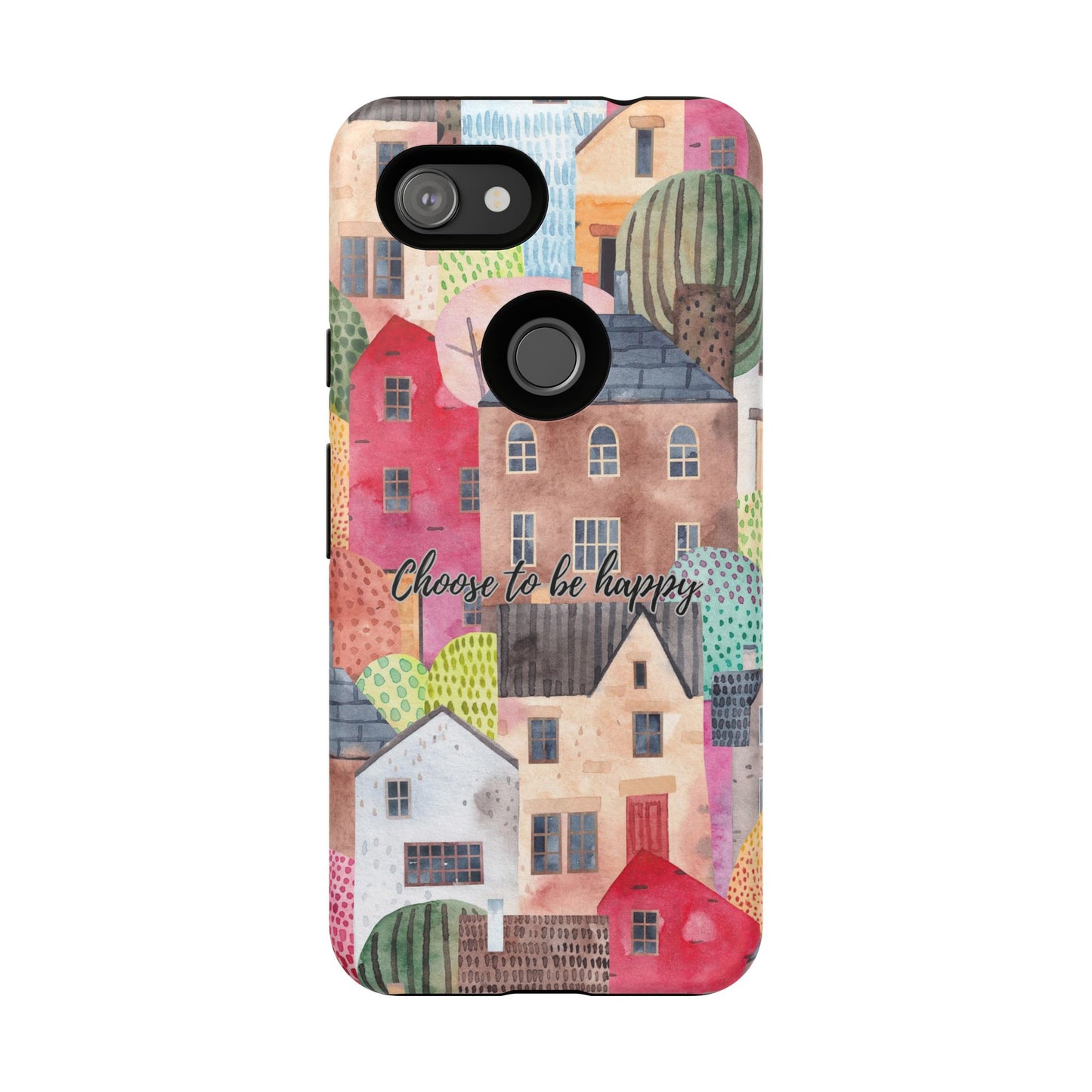 Choose to be Happy: Inspiring Case for iPhone, Samsung Galaxy and Google Pixel devices