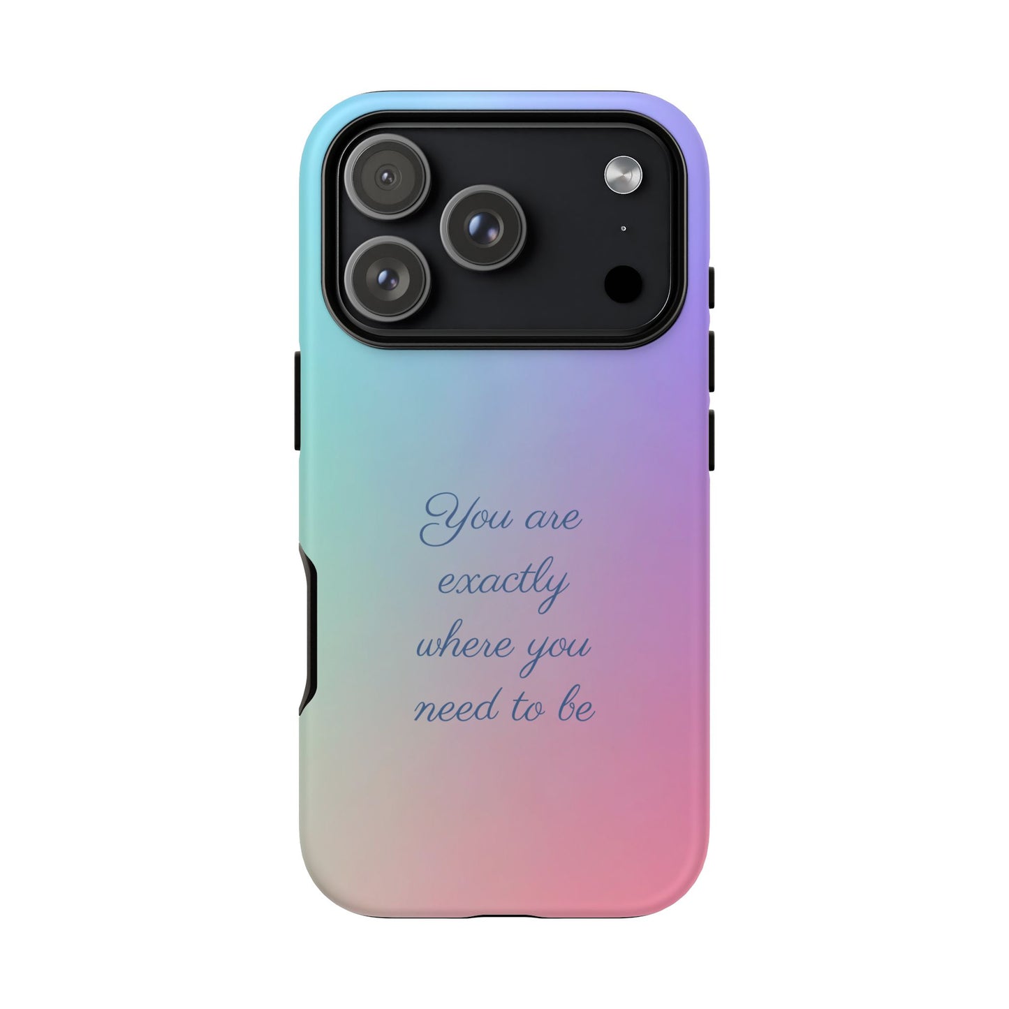 You are exactly where you need to be: Tough Case for iPhone, Samsung Galaxy and Google Pixel