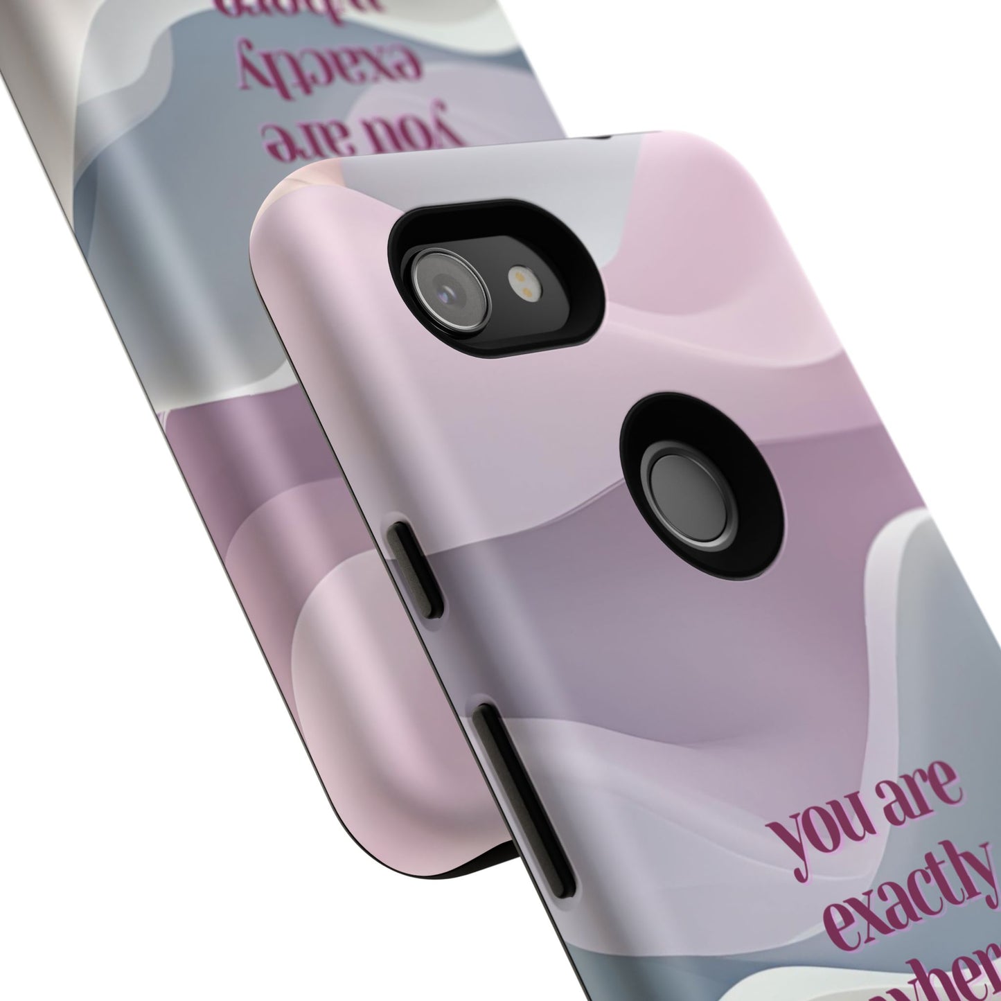 You are exactly where you need to be: Tough Case for iPhone, Samsung Galaxy and Google Pixel