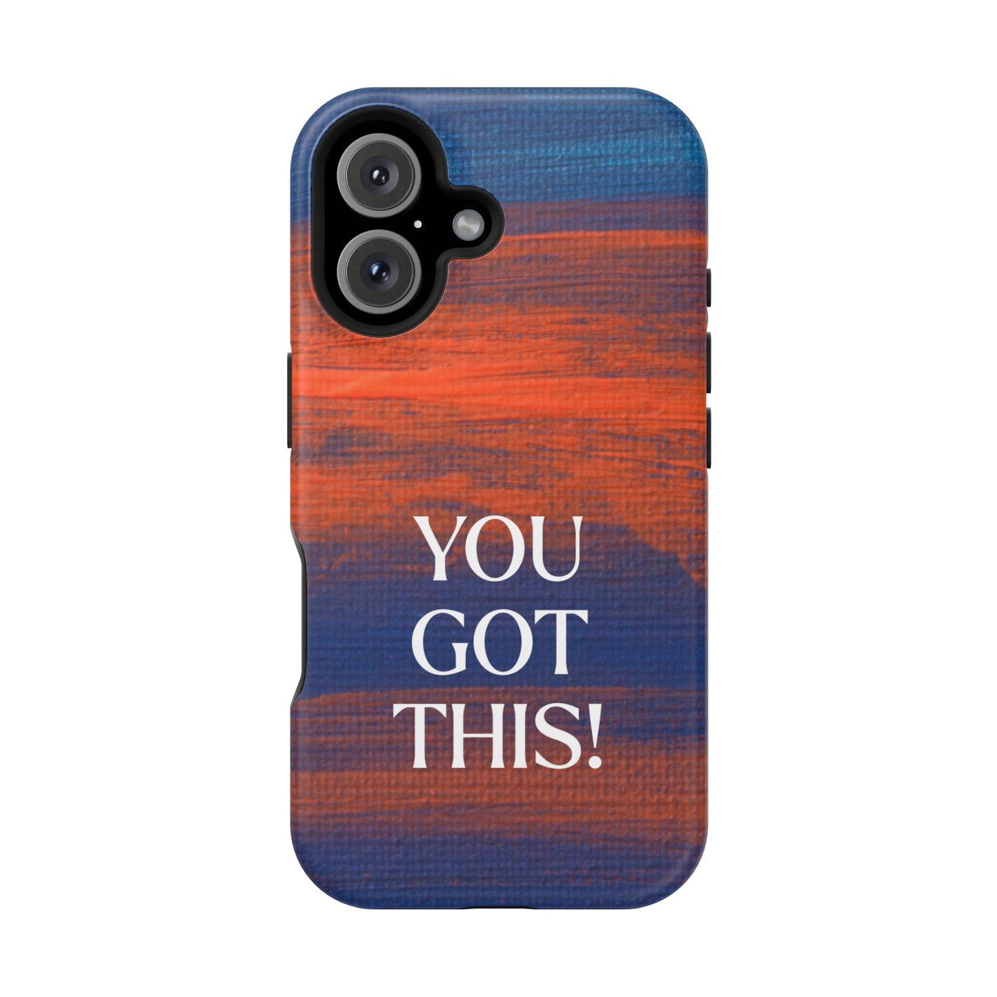 You Got This! (MagSafe version): Inspiring Case for iPhone