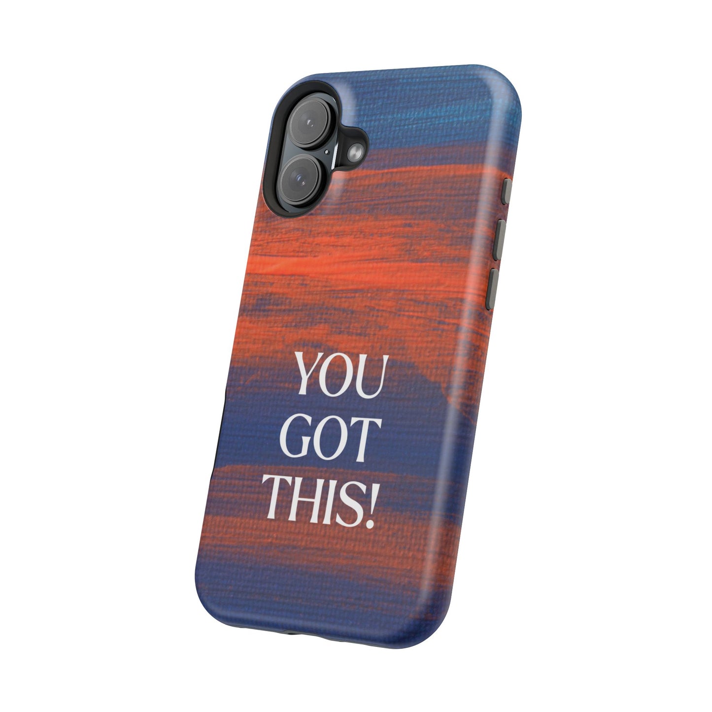You Got This! (MagSafe version): Inspiring Case for iPhone