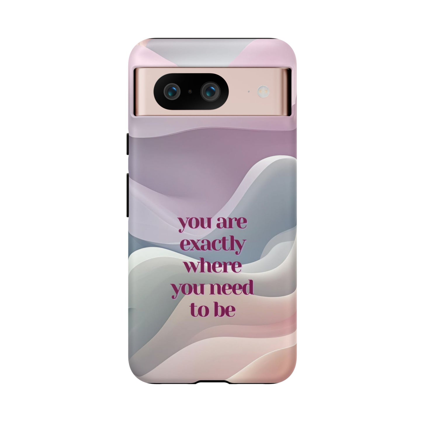 You are exactly where you need to be: Tough Case for iPhone, Samsung Galaxy and Google Pixel