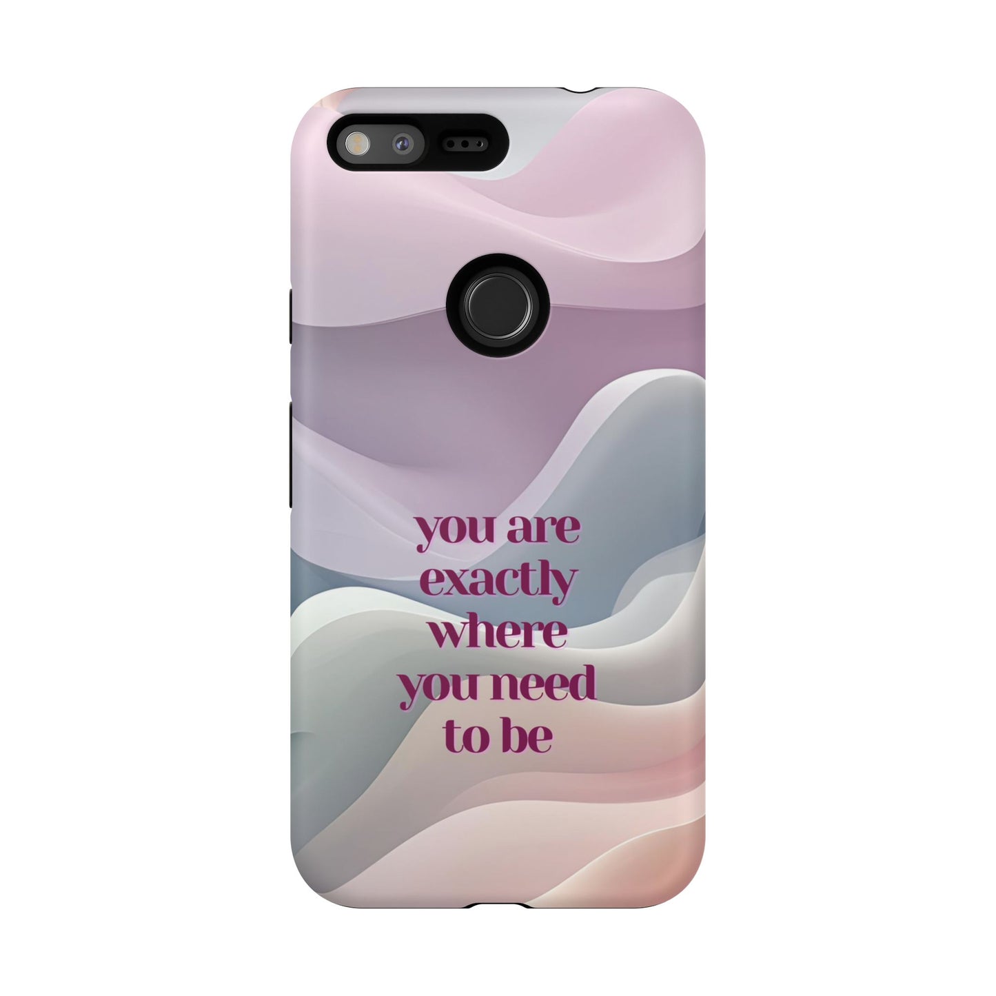 You are exactly where you need to be: Tough Case for iPhone, Samsung Galaxy and Google Pixel