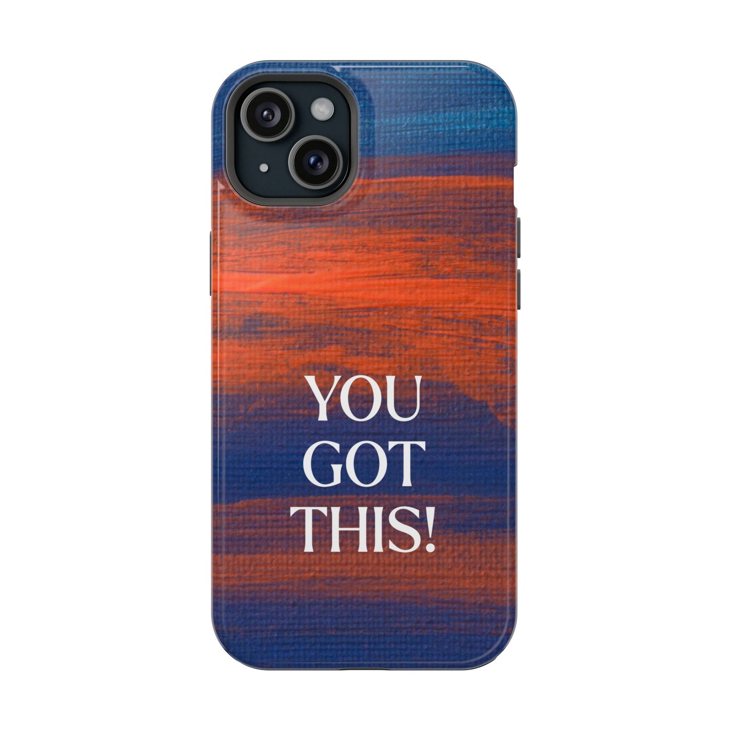 You Got This! (MagSafe version): Inspiring Case for iPhone