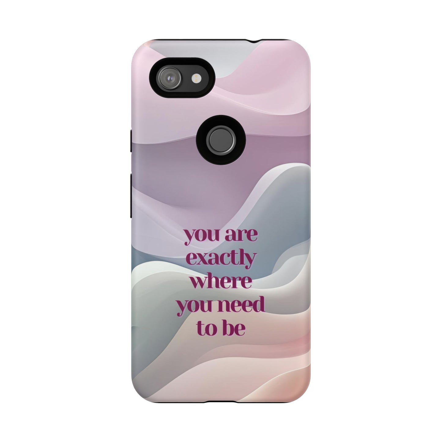 You are exactly where you need to be: Tough Case for iPhone, Samsung Galaxy and Google Pixel