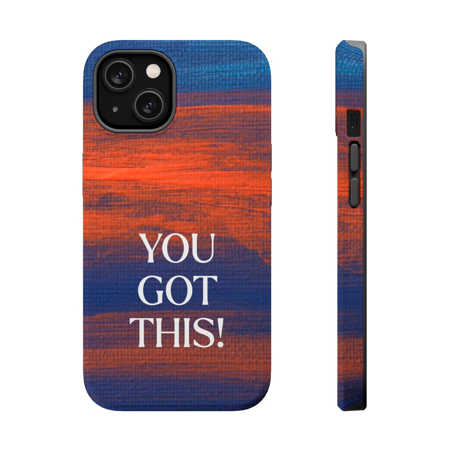 You Got This! (MagSafe version): Inspiring Case for iPhone