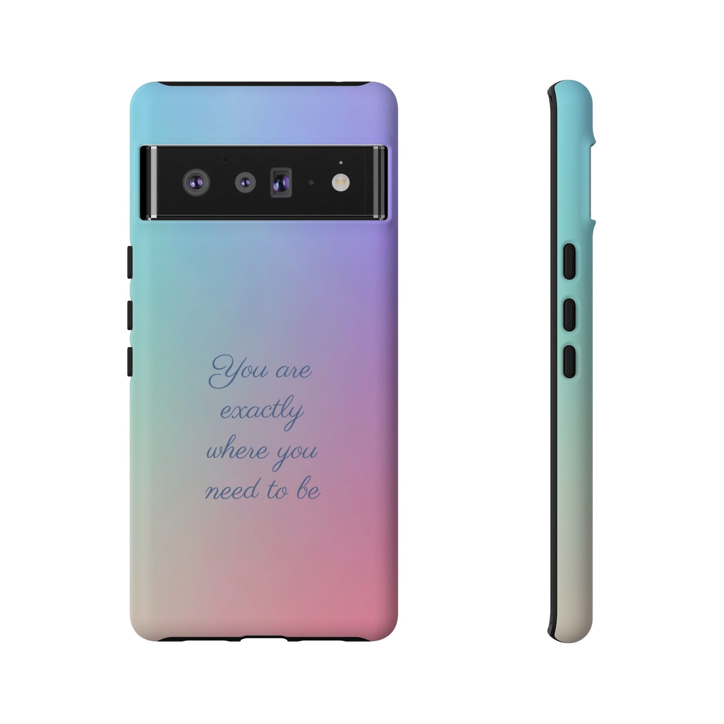 You are exactly where you need to be: Tough Case for iPhone, Samsung Galaxy and Google Pixel