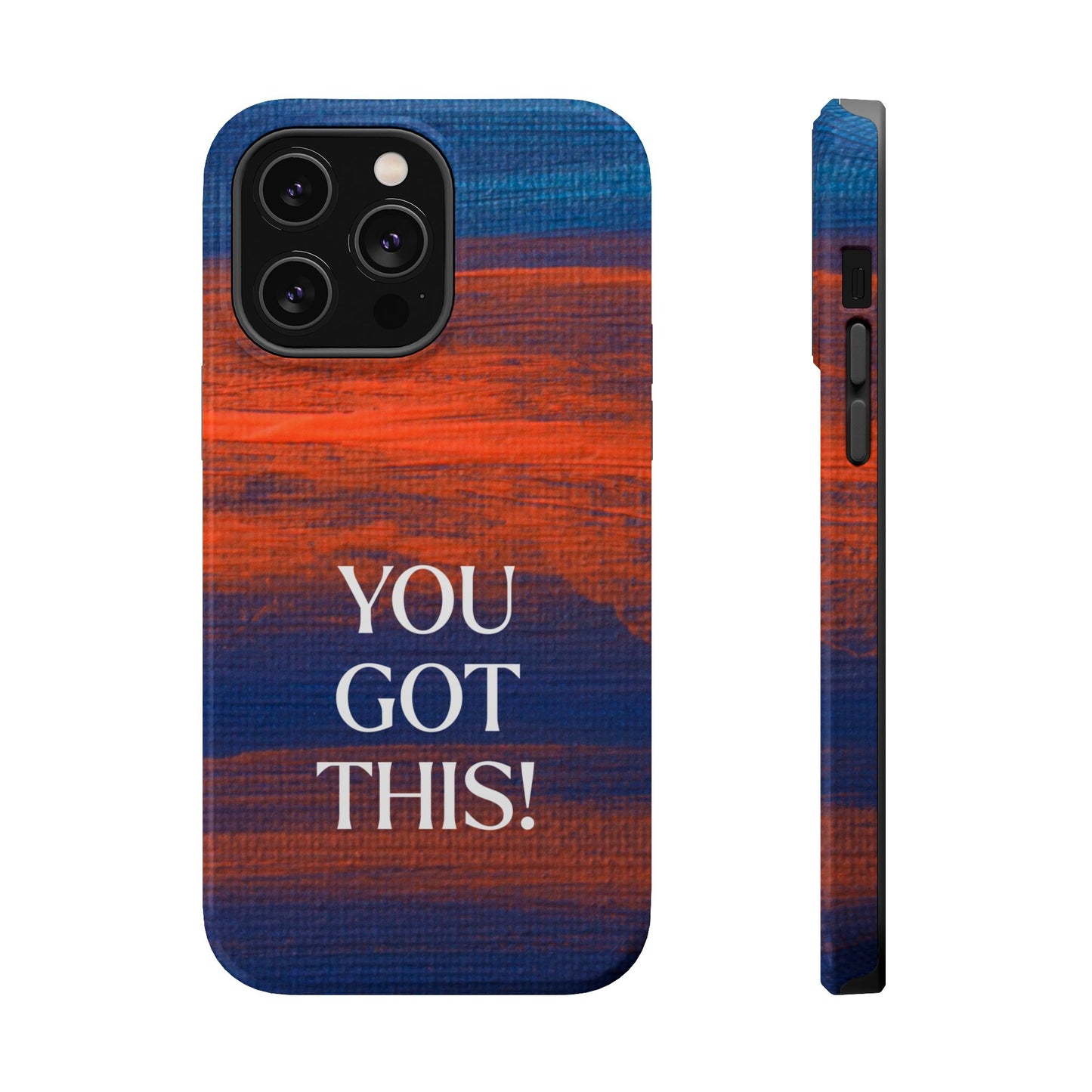 You Got This! (MagSafe version): Inspiring Case for iPhone