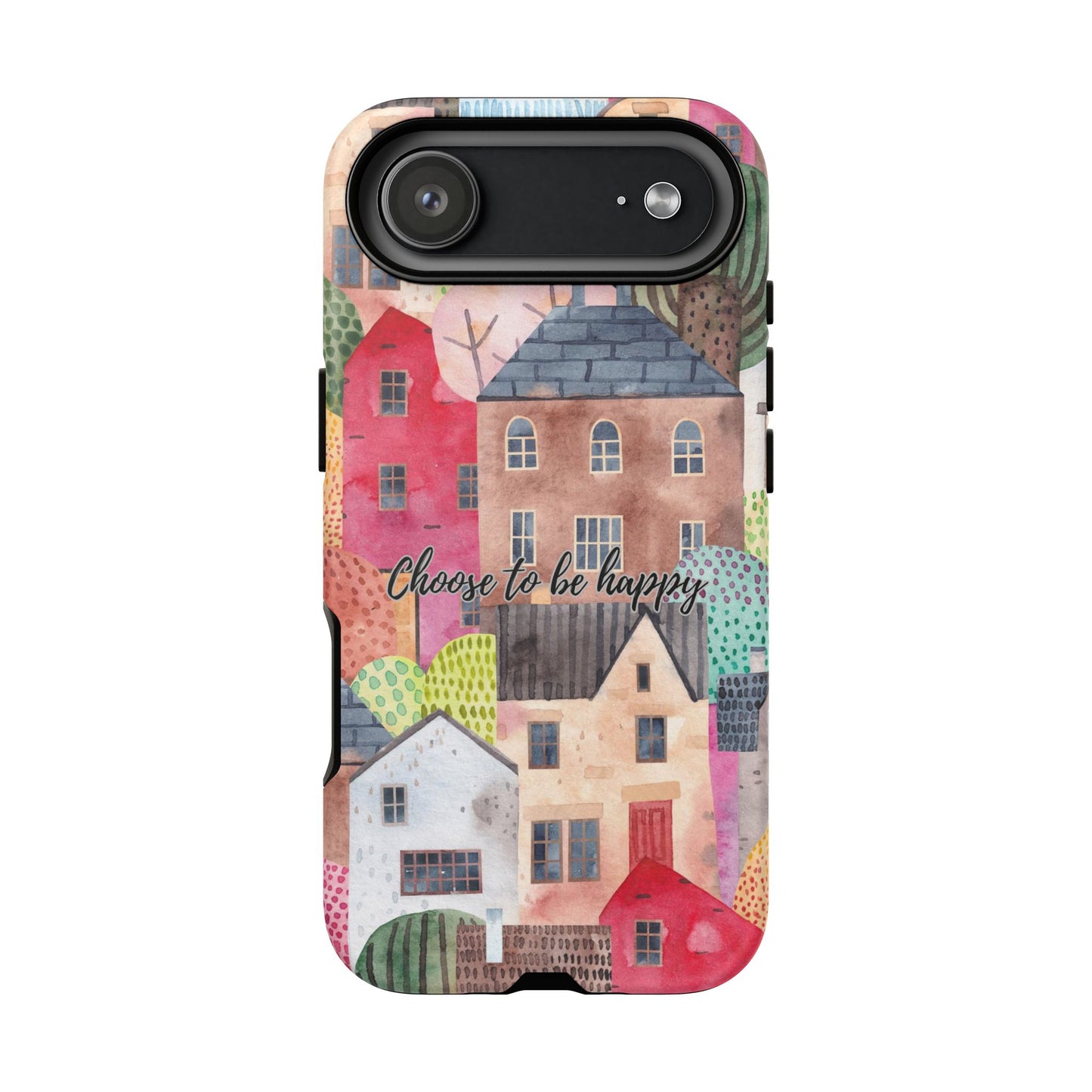 Choose to be Happy: Inspiring Case for iPhone, Samsung Galaxy and Google Pixel devices