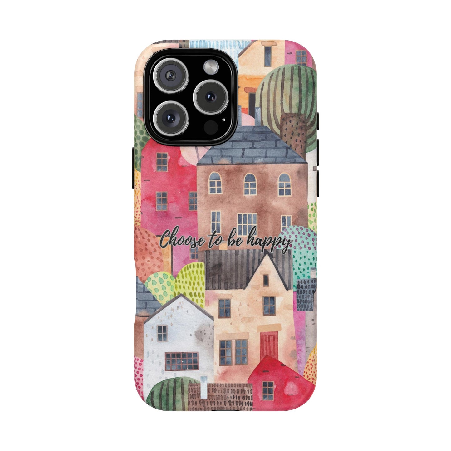Choose to be Happy: Inspiring Case for iPhone, Samsung Galaxy and Google Pixel devices