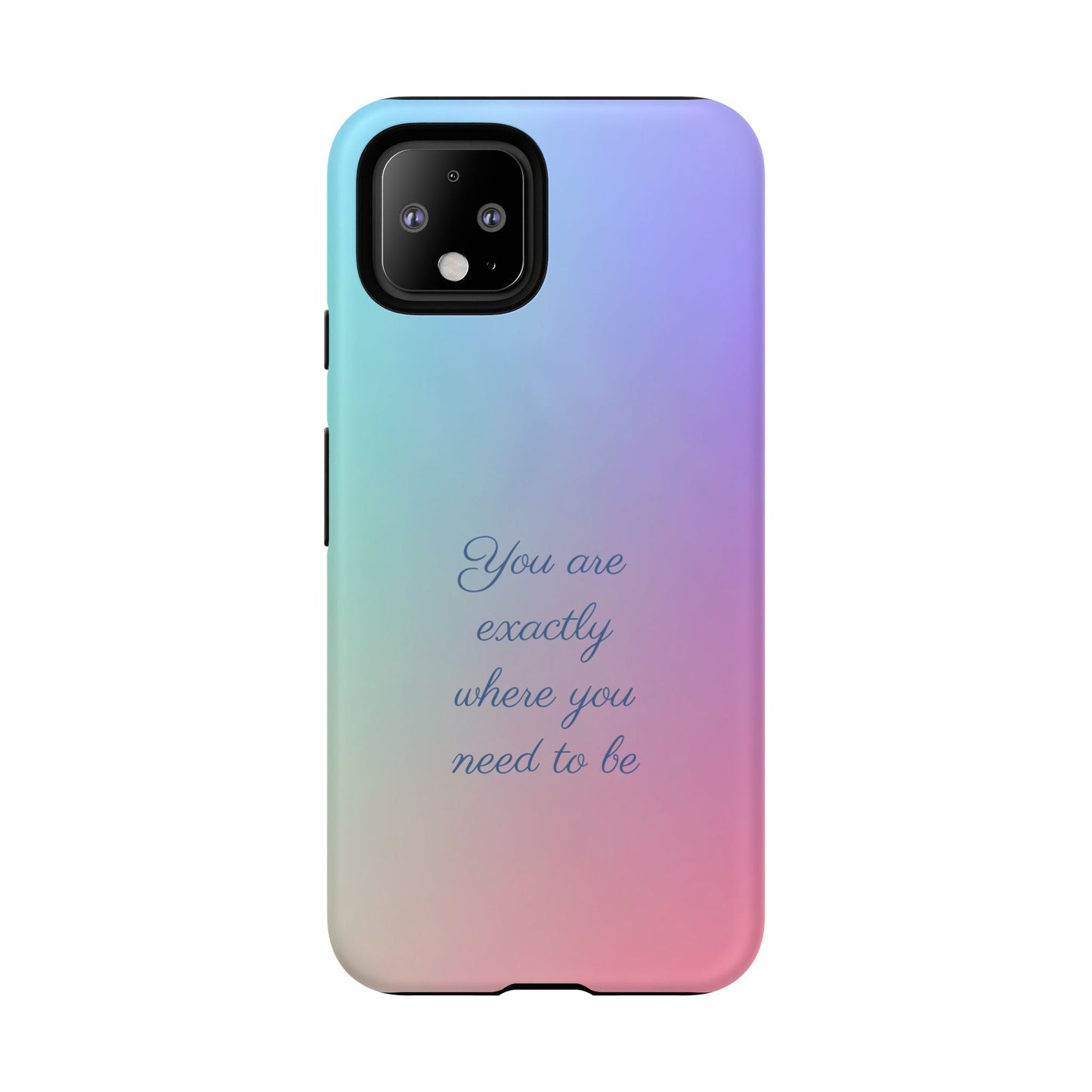 You are exactly where you need to be: Tough Case for iPhone, Samsung Galaxy and Google Pixel