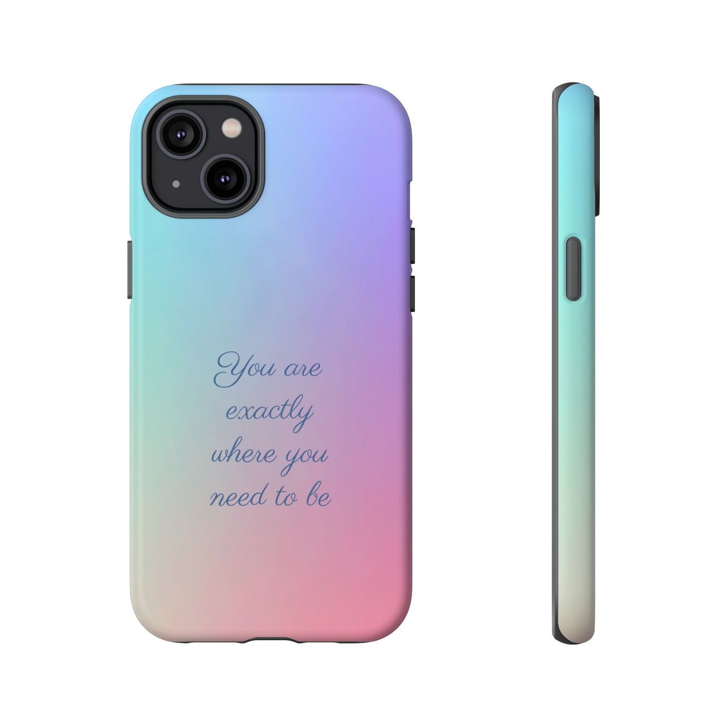 You are exactly where you need to be: Tough Case for iPhone, Samsung Galaxy and Google Pixel