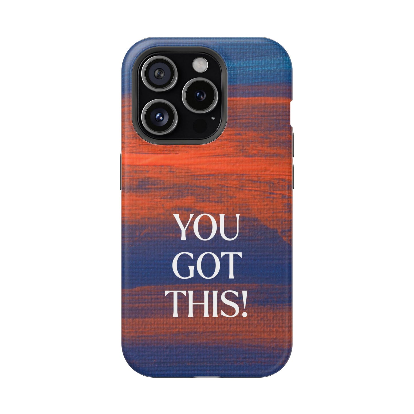 You Got This! (MagSafe version): Inspiring Case for iPhone