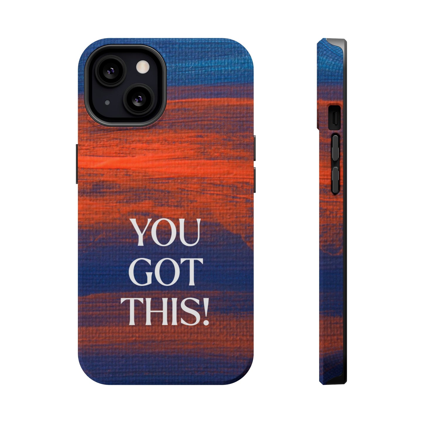You Got This! (MagSafe version): Inspiring Case for iPhone