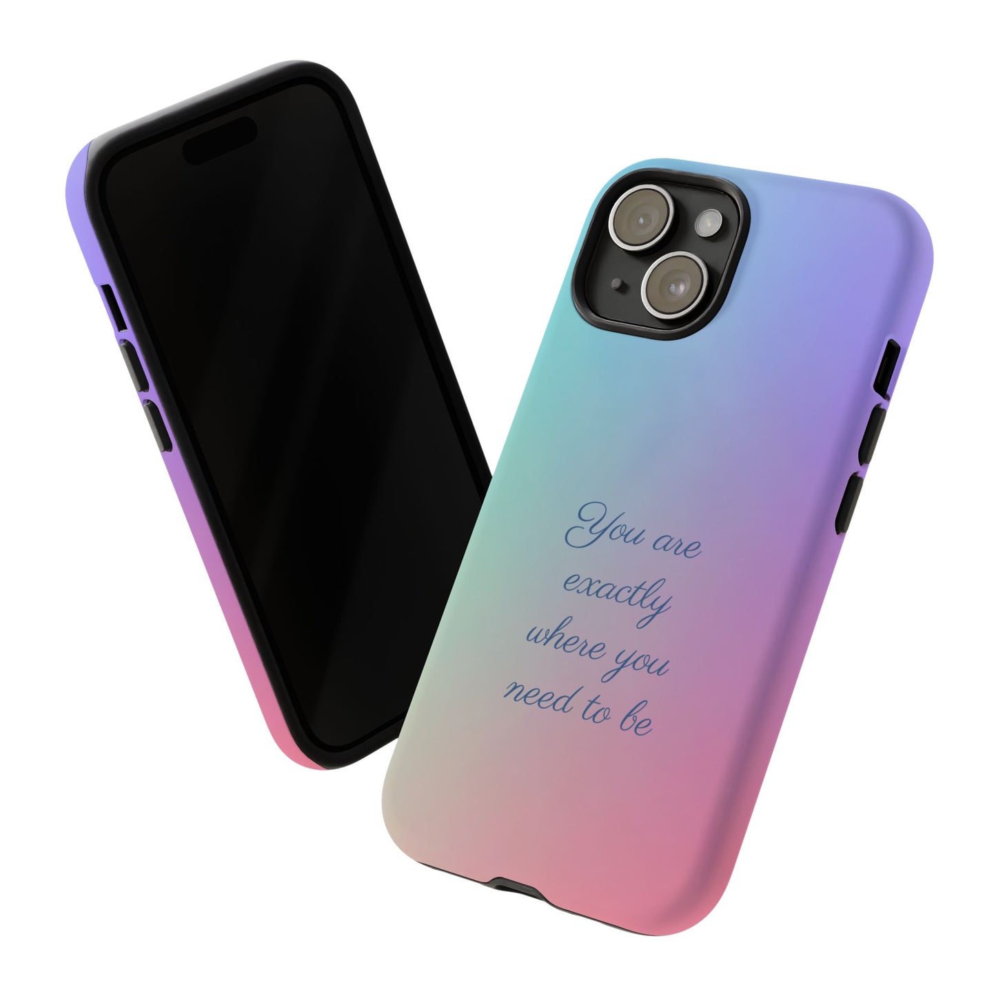 You are exactly where you need to be: Tough Case for iPhone, Samsung Galaxy and Google Pixel
