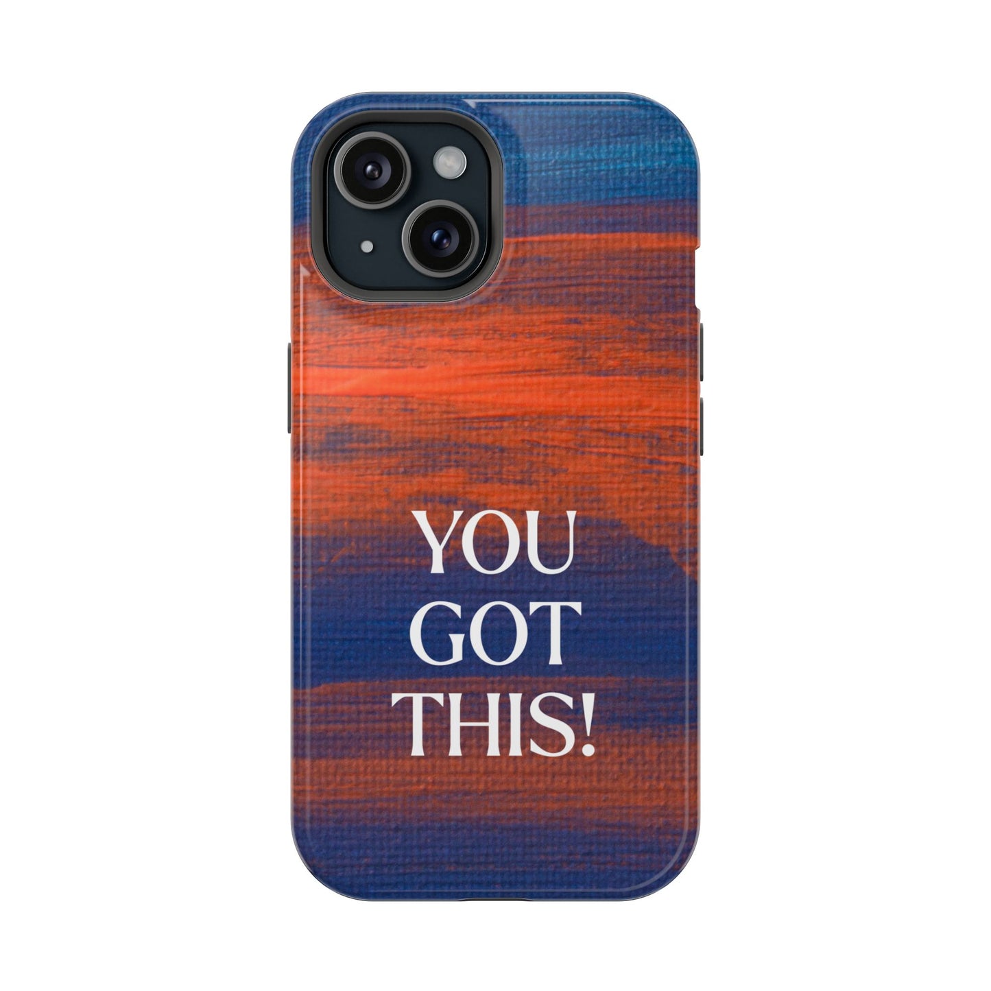 You Got This! (MagSafe version): Inspiring Case for iPhone