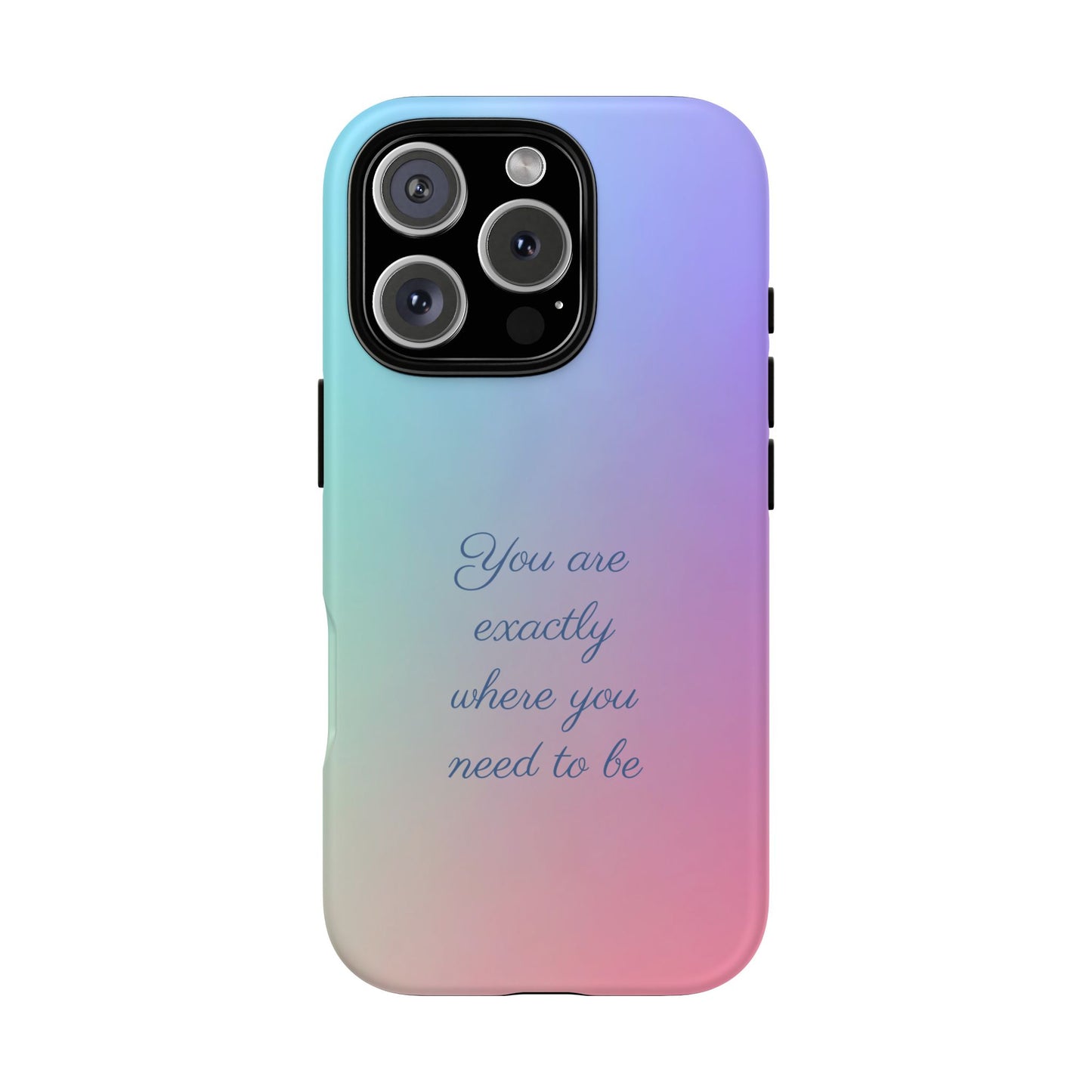You are exactly where you need to be: Tough Case for iPhone, Samsung Galaxy and Google Pixel