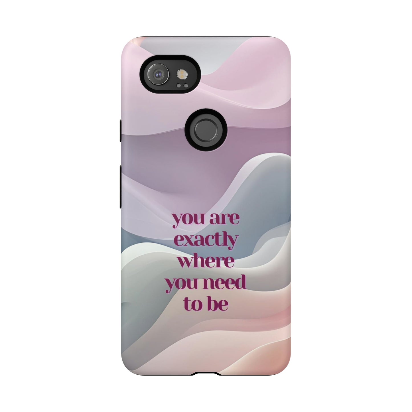 You are exactly where you need to be: Tough Case for iPhone, Samsung Galaxy and Google Pixel