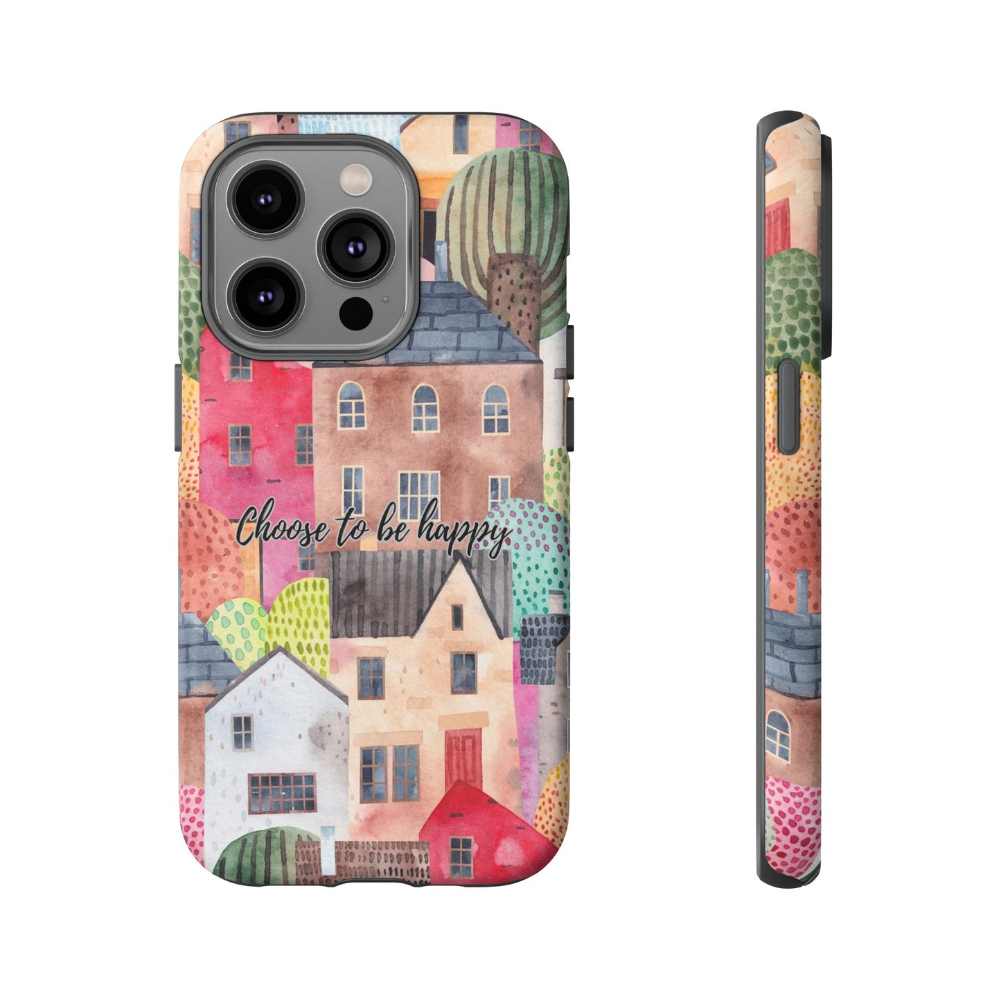 Choose to be Happy: Inspiring Case for iPhone, Samsung Galaxy and Google Pixel devices
