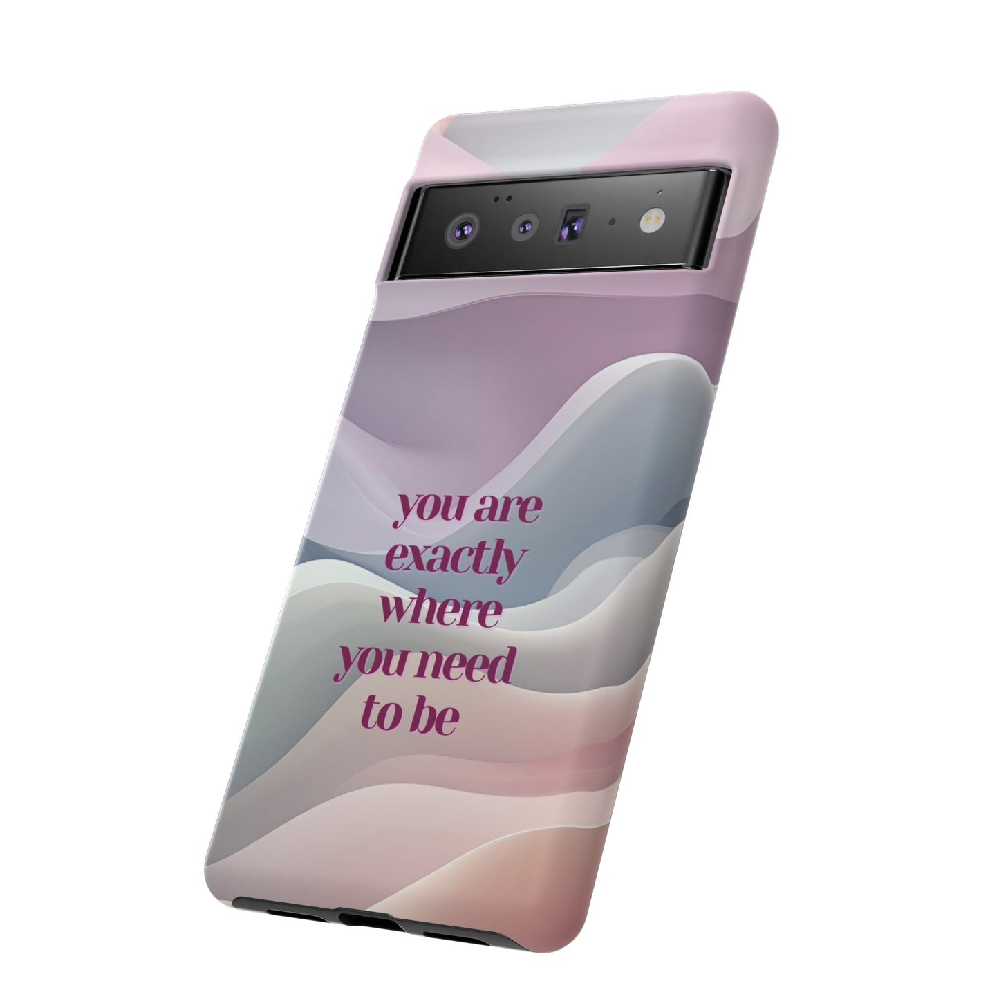 You are exactly where you need to be: Tough Case for iPhone, Samsung Galaxy and Google Pixel