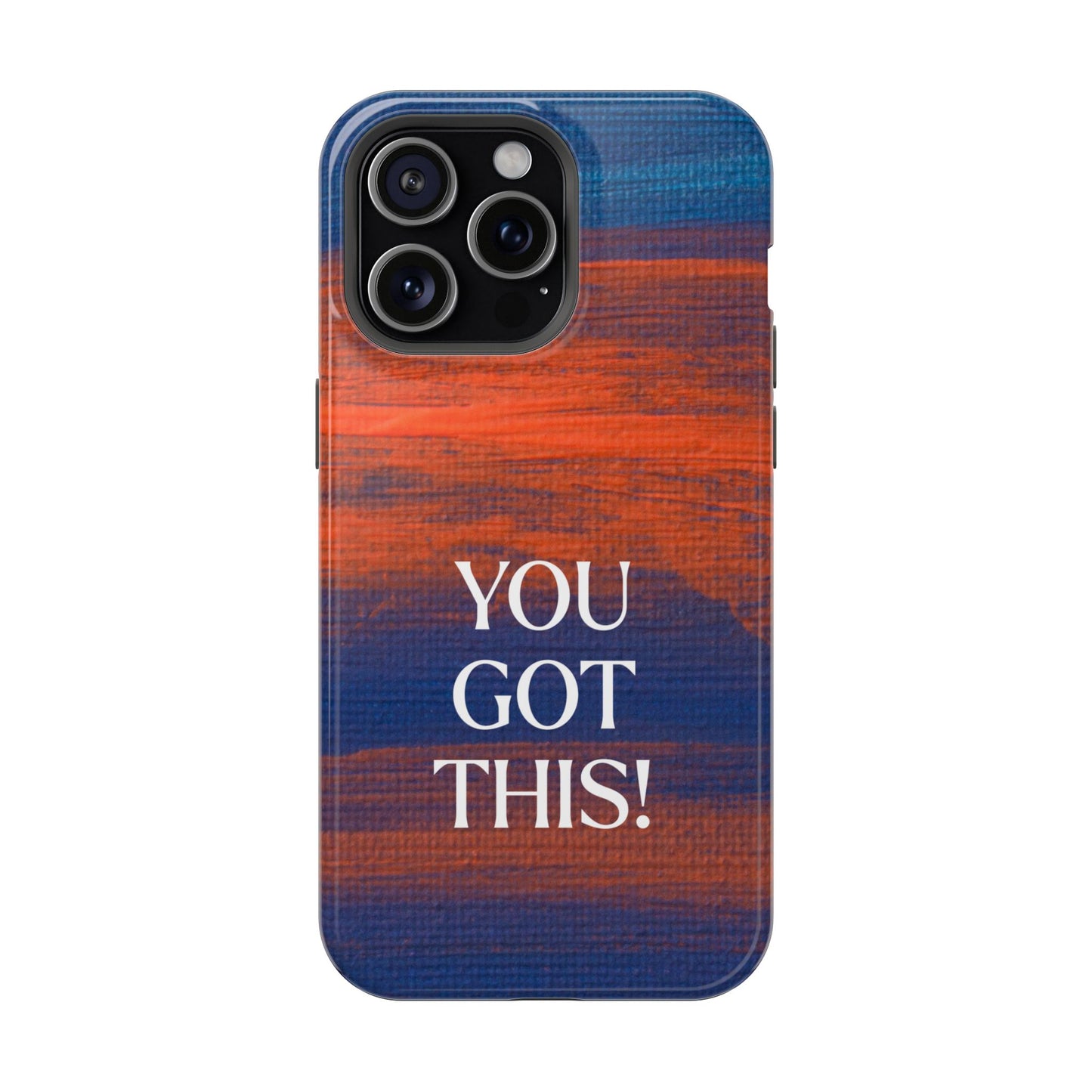 You Got This! (MagSafe version): Inspiring Case for iPhone
