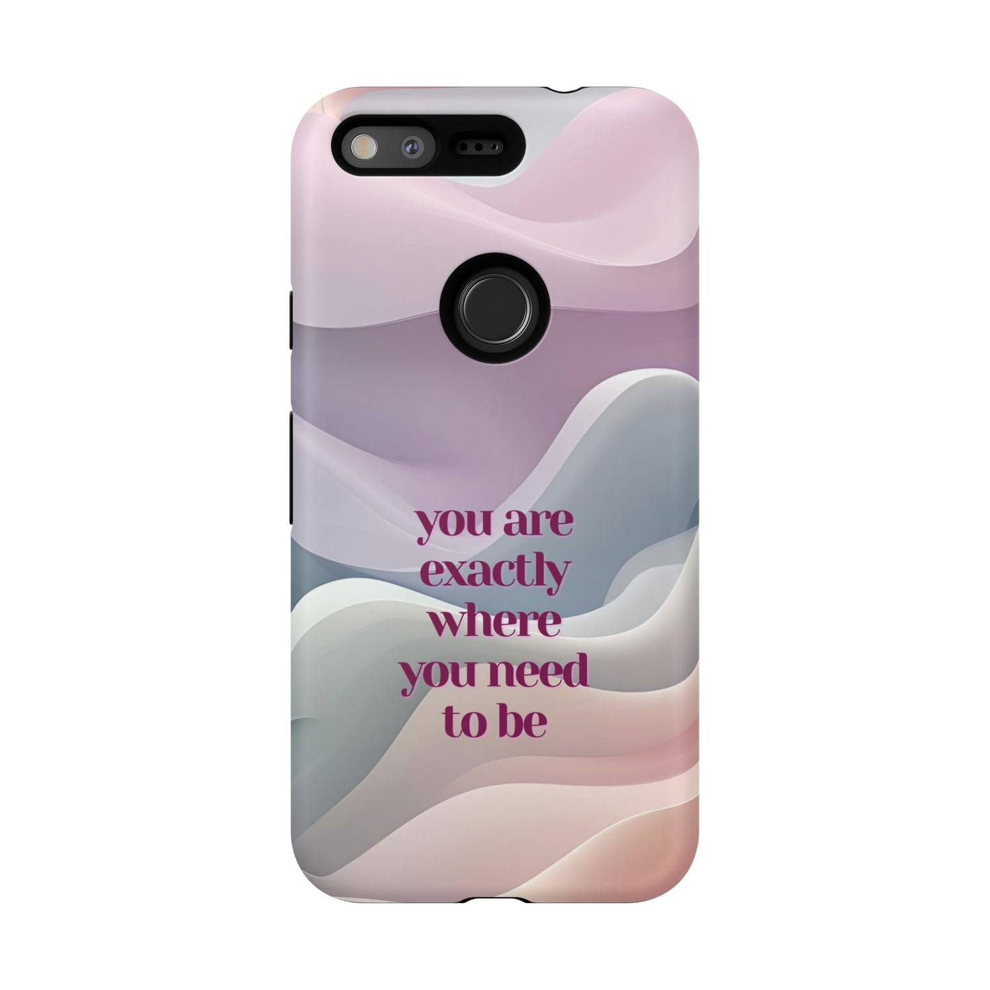 You are exactly where you need to be: Tough Case for iPhone, Samsung Galaxy and Google Pixel