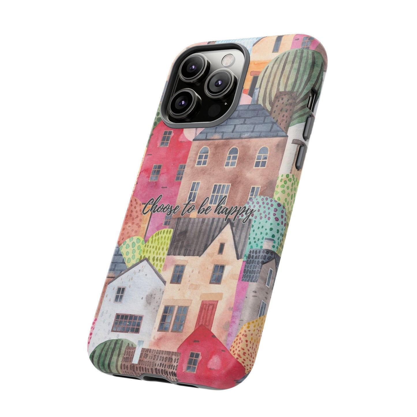 Choose to be Happy: Inspiring Case for iPhone, Samsung Galaxy and Google Pixel devices