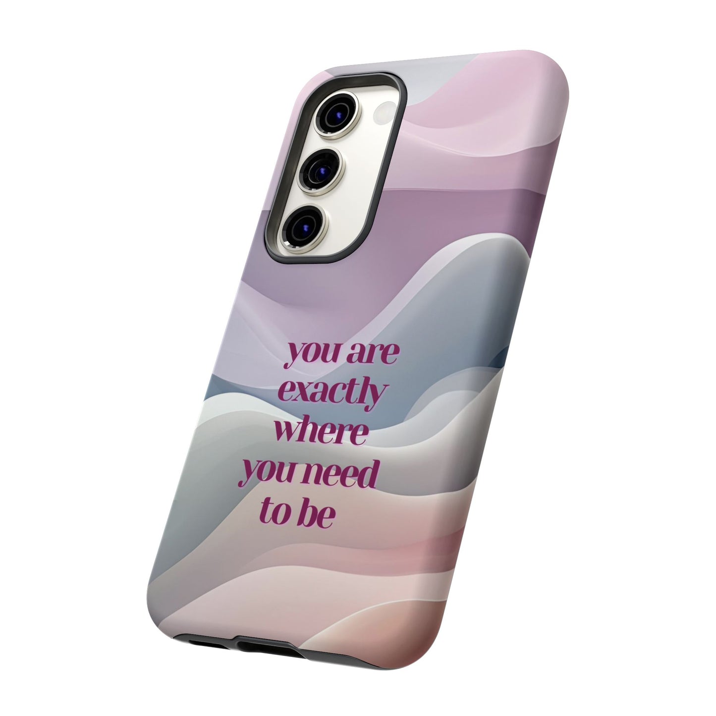 You are exactly where you need to be: Tough Case for iPhone, Samsung Galaxy and Google Pixel