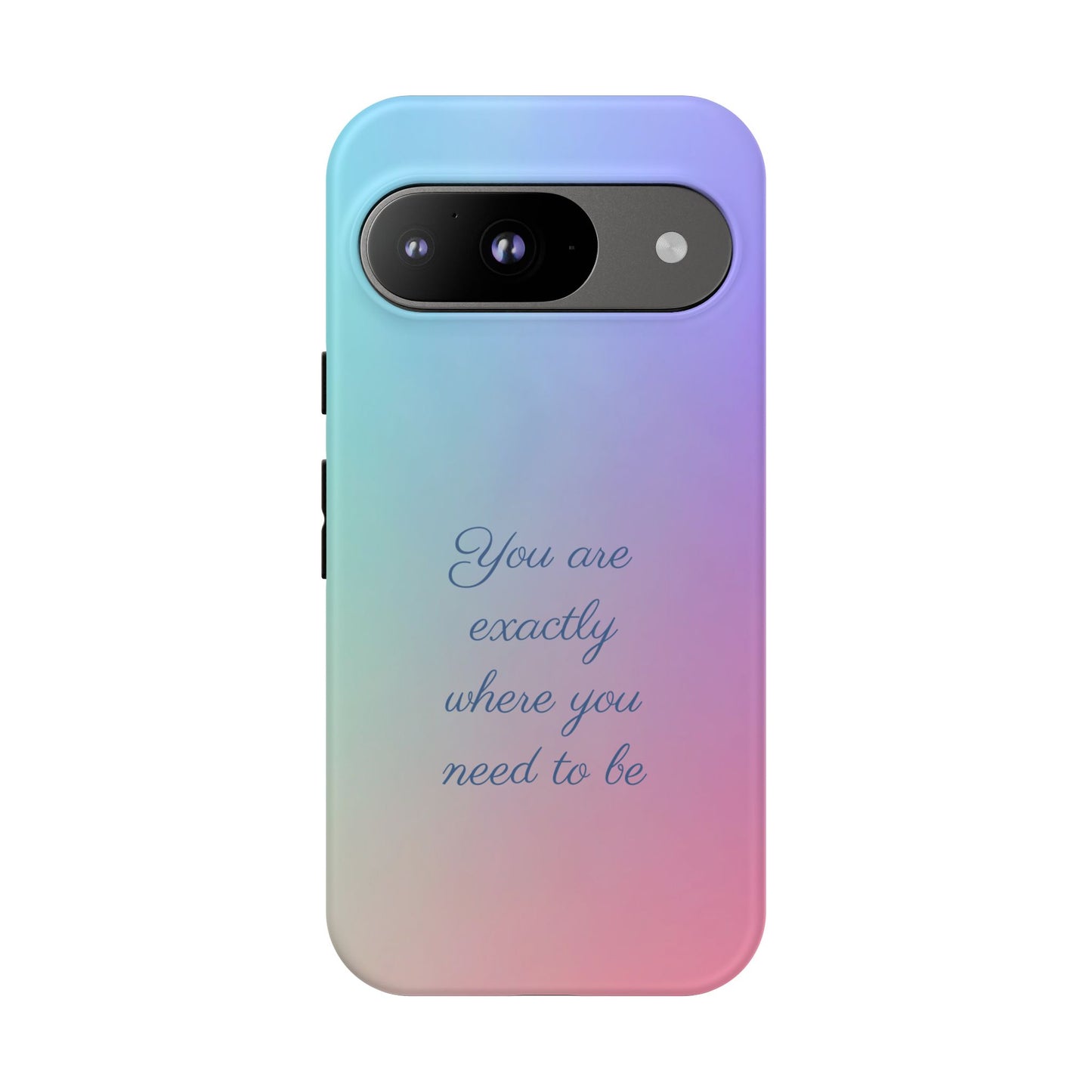 You are exactly where you need to be: Tough Case for iPhone, Samsung Galaxy and Google Pixel