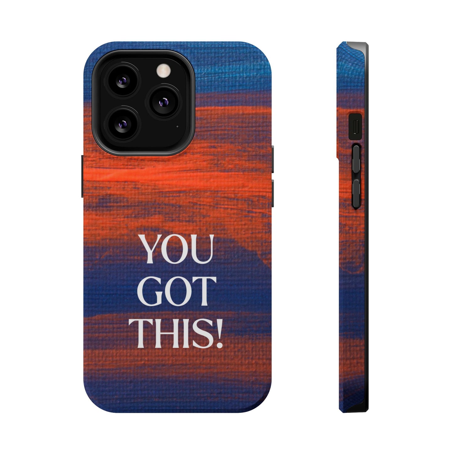 You Got This! (MagSafe version): Inspiring Case for iPhone
