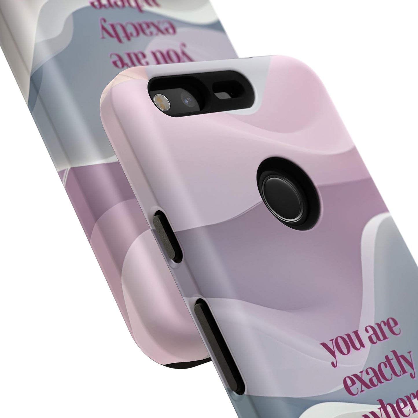 You are exactly where you need to be: Tough Case for iPhone, Samsung Galaxy and Google Pixel