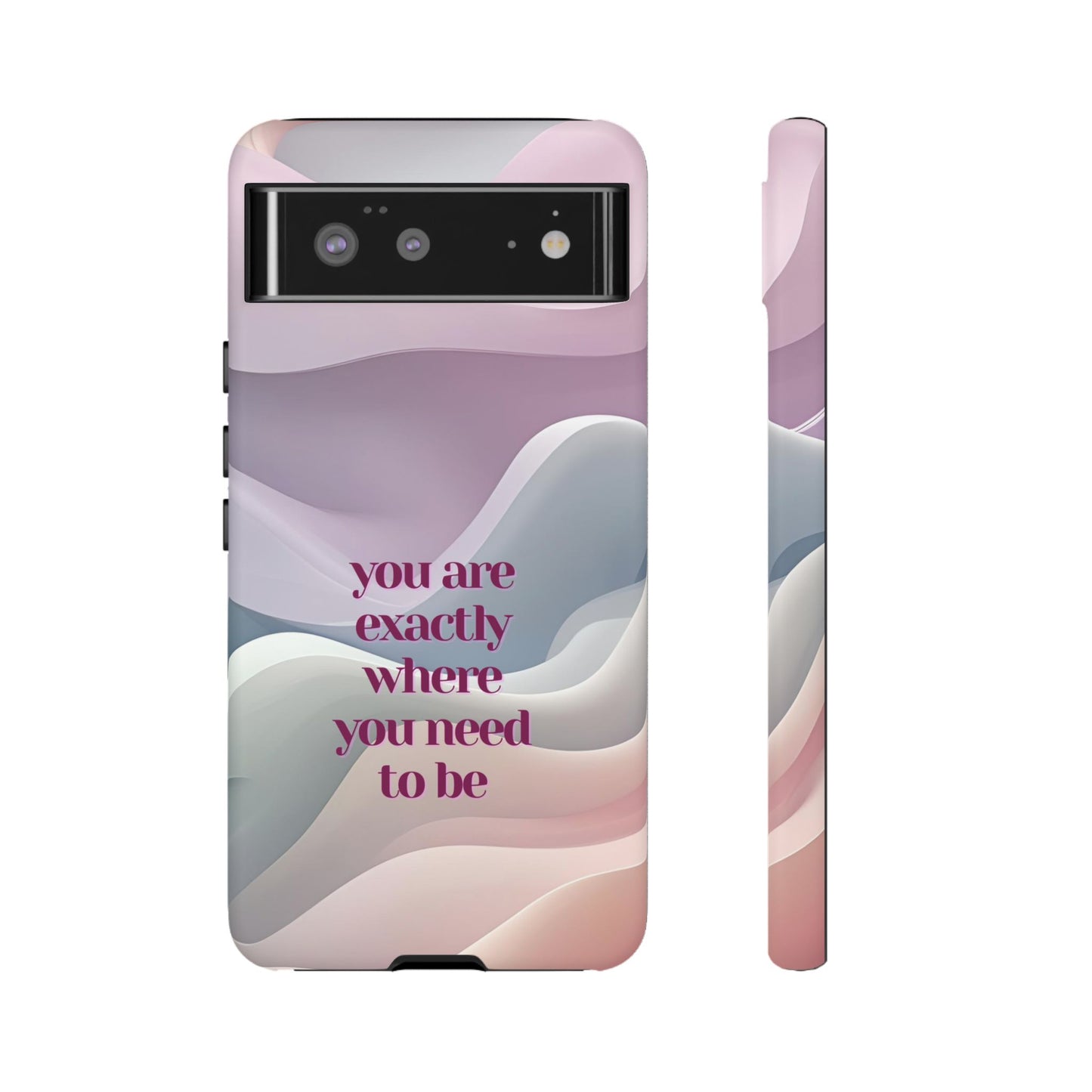 You are exactly where you need to be: Tough Case for iPhone, Samsung Galaxy and Google Pixel
