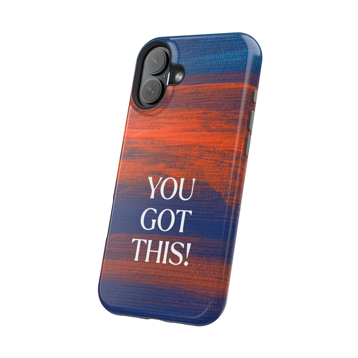 You Got This! (MagSafe version): Inspiring Case for iPhone