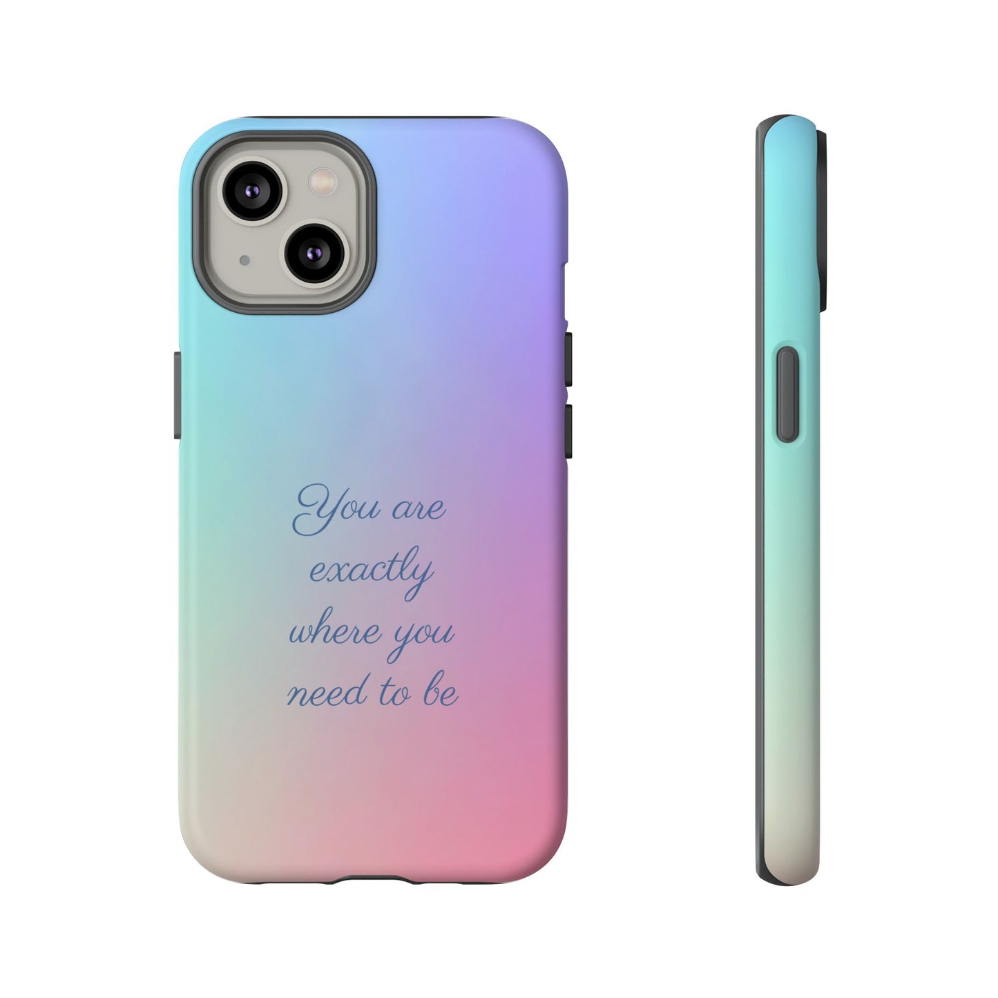 You are exactly where you need to be: Tough Case for iPhone, Samsung Galaxy and Google Pixel