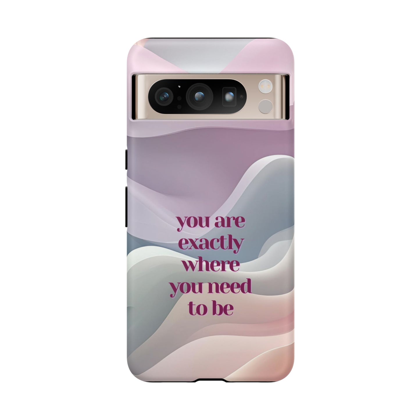 You are exactly where you need to be: Tough Case for iPhone, Samsung Galaxy and Google Pixel