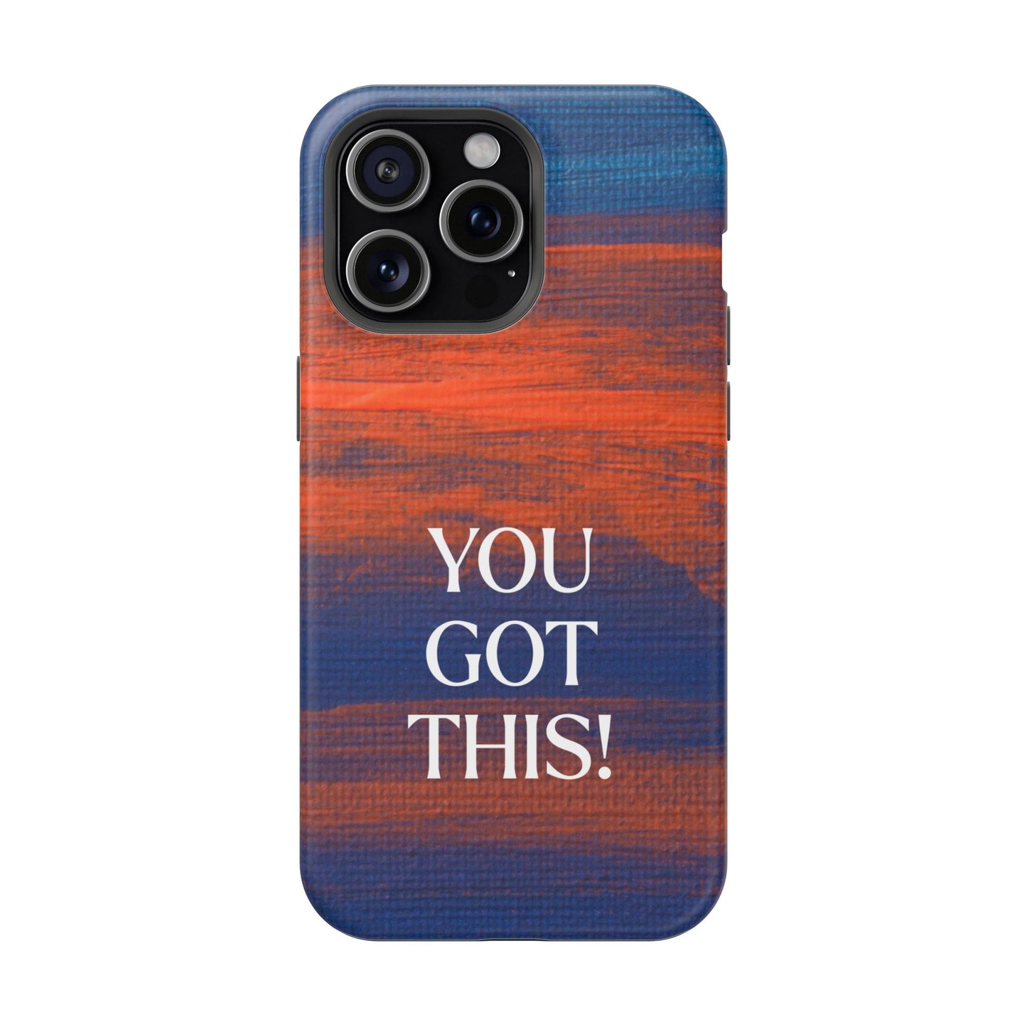 You Got This! (MagSafe version): Inspiring Case for iPhone