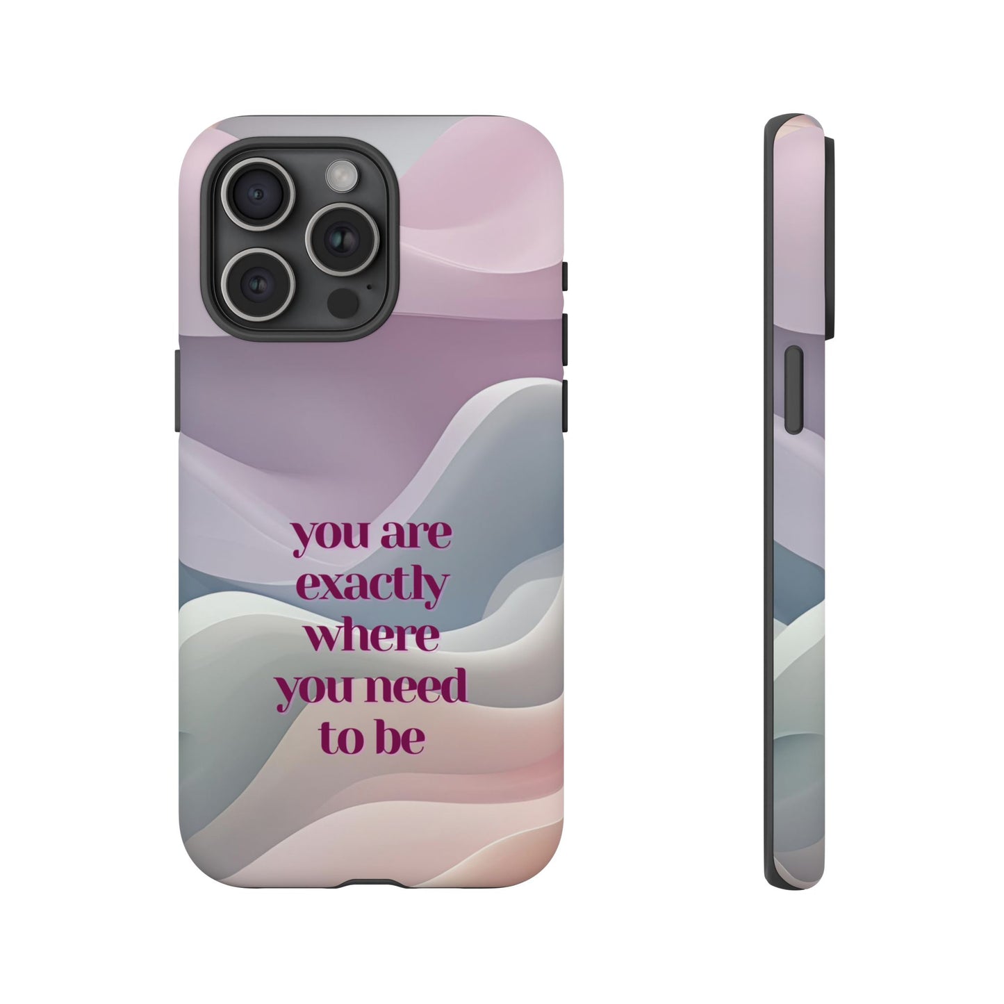 You are exactly where you need to be: Tough Case for iPhone, Samsung Galaxy and Google Pixel