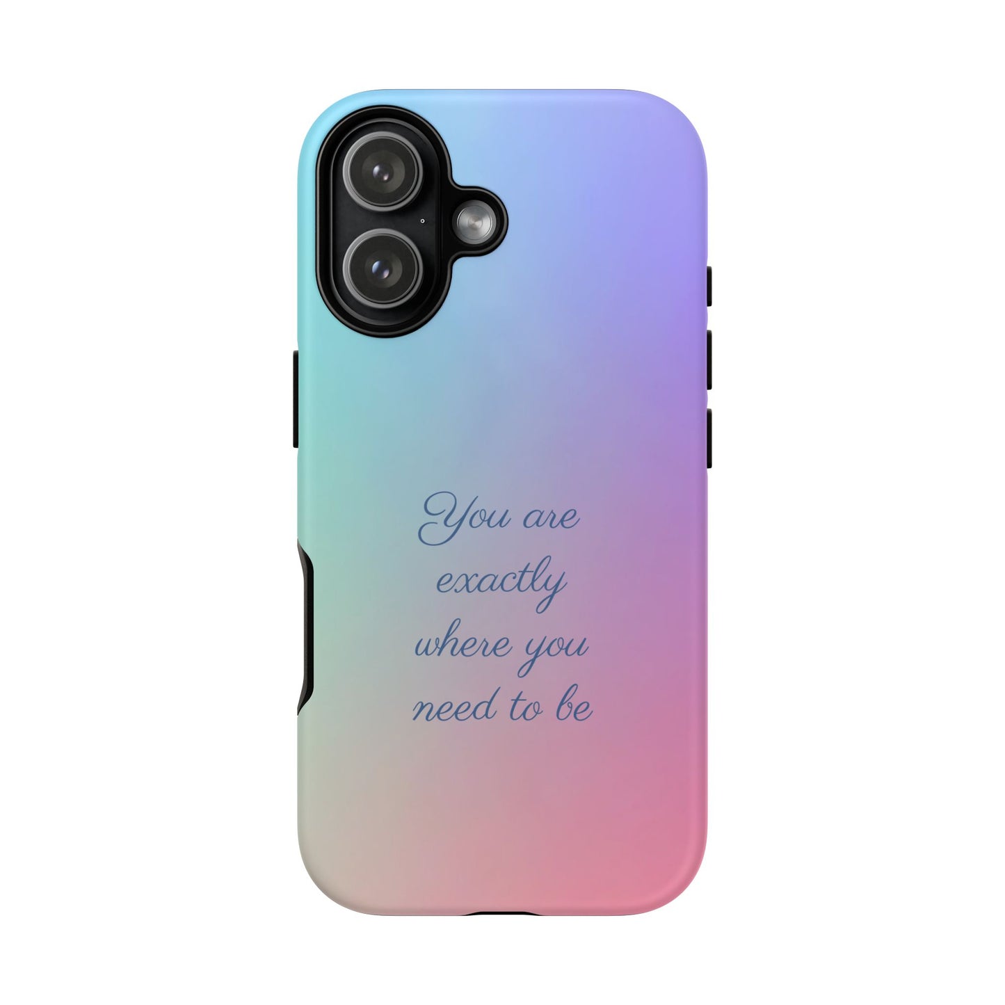 You are exactly where you need to be: Tough Case for iPhone, Samsung Galaxy and Google Pixel