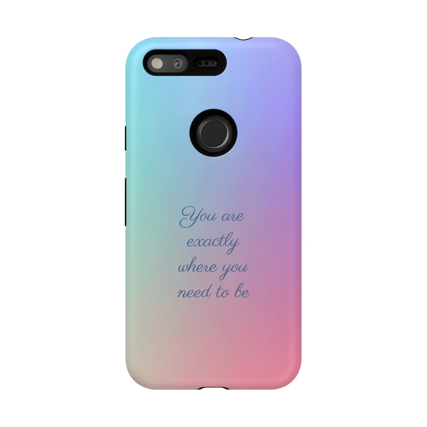 You are exactly where you need to be: Tough Case for iPhone, Samsung Galaxy and Google Pixel