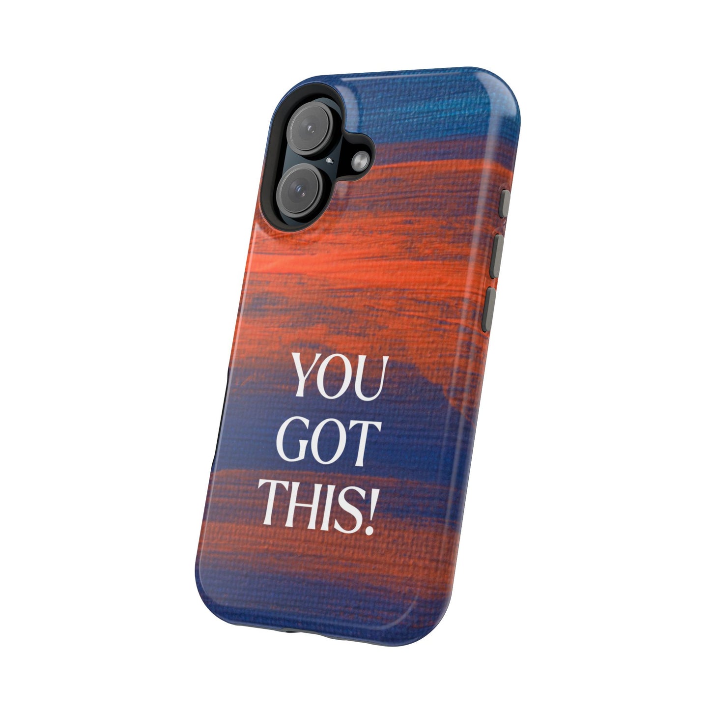 You Got This! (MagSafe version): Inspiring Case for iPhone