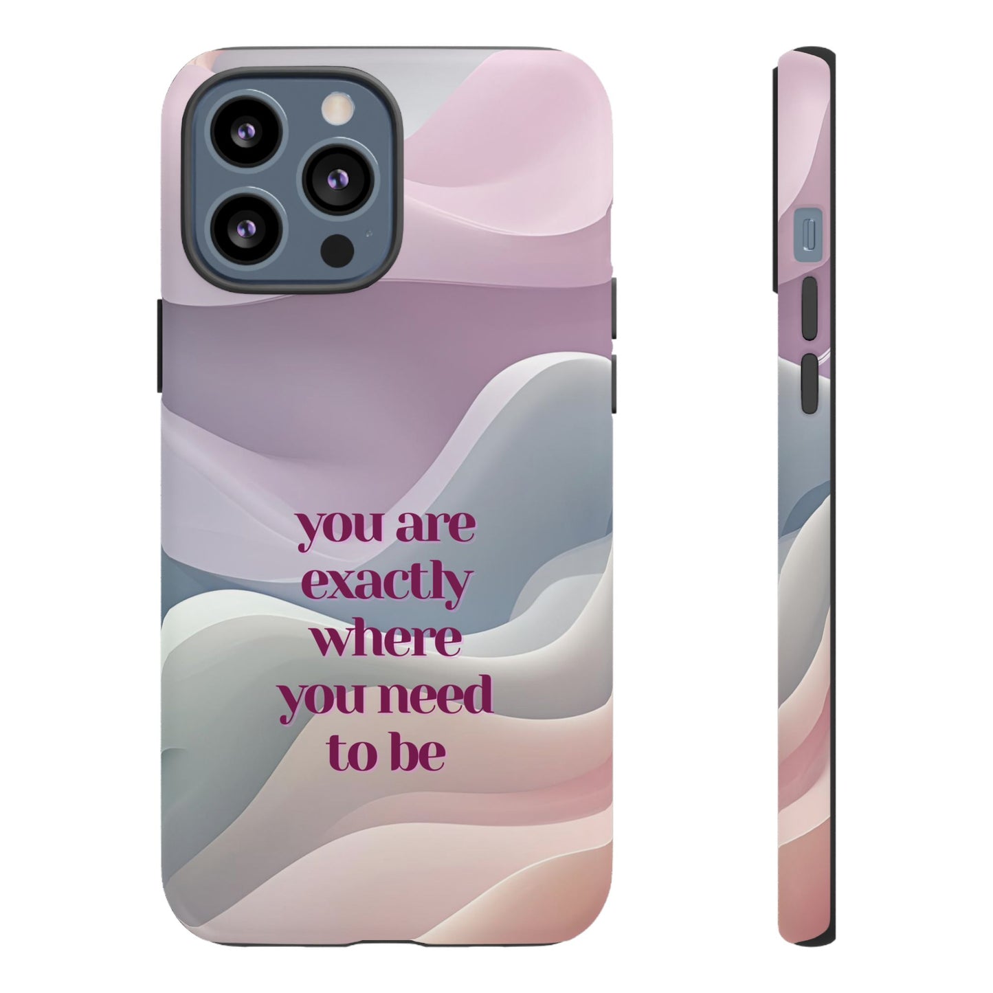 You are exactly where you need to be: Tough Case for iPhone, Samsung Galaxy and Google Pixel