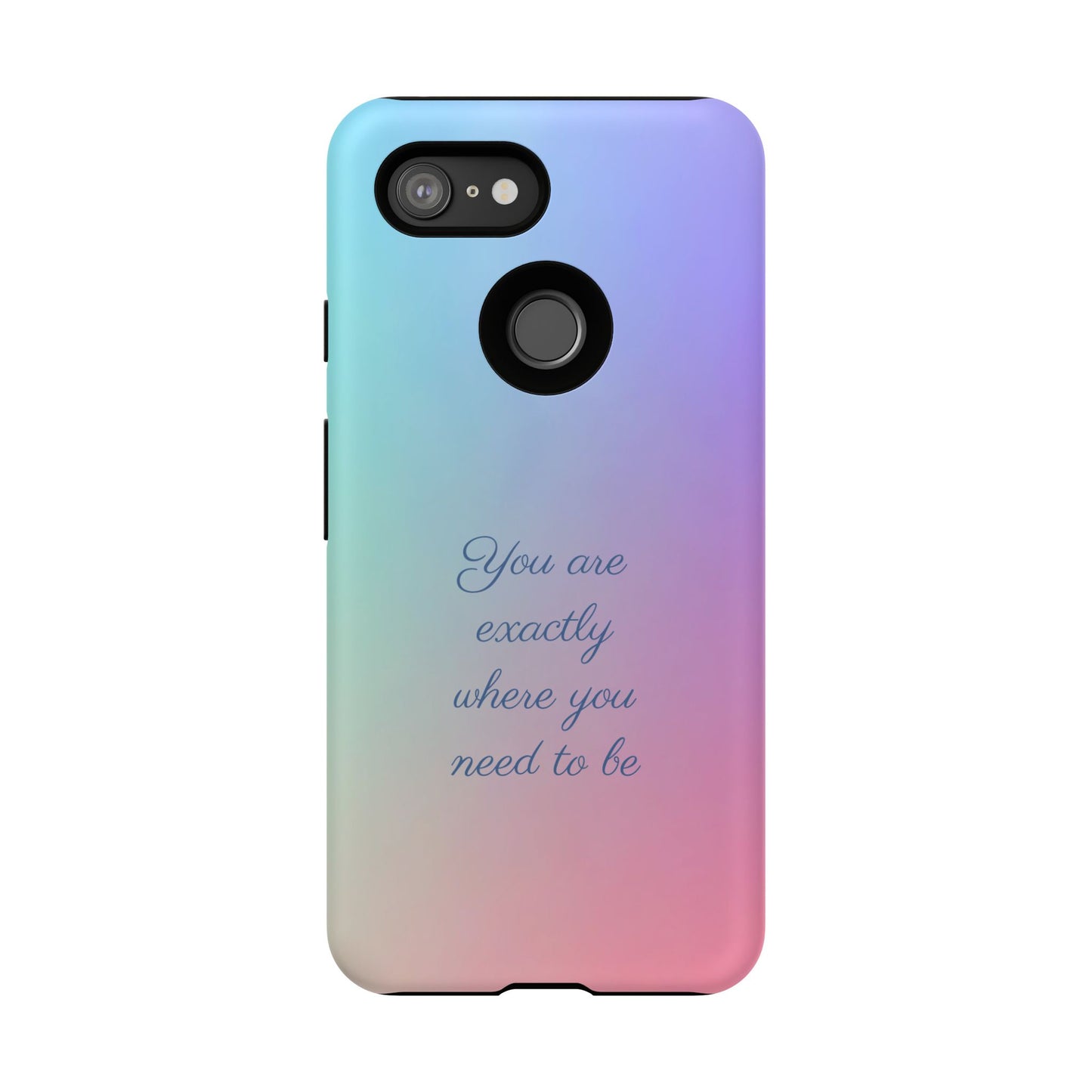 You are exactly where you need to be: Tough Case for iPhone, Samsung Galaxy and Google Pixel