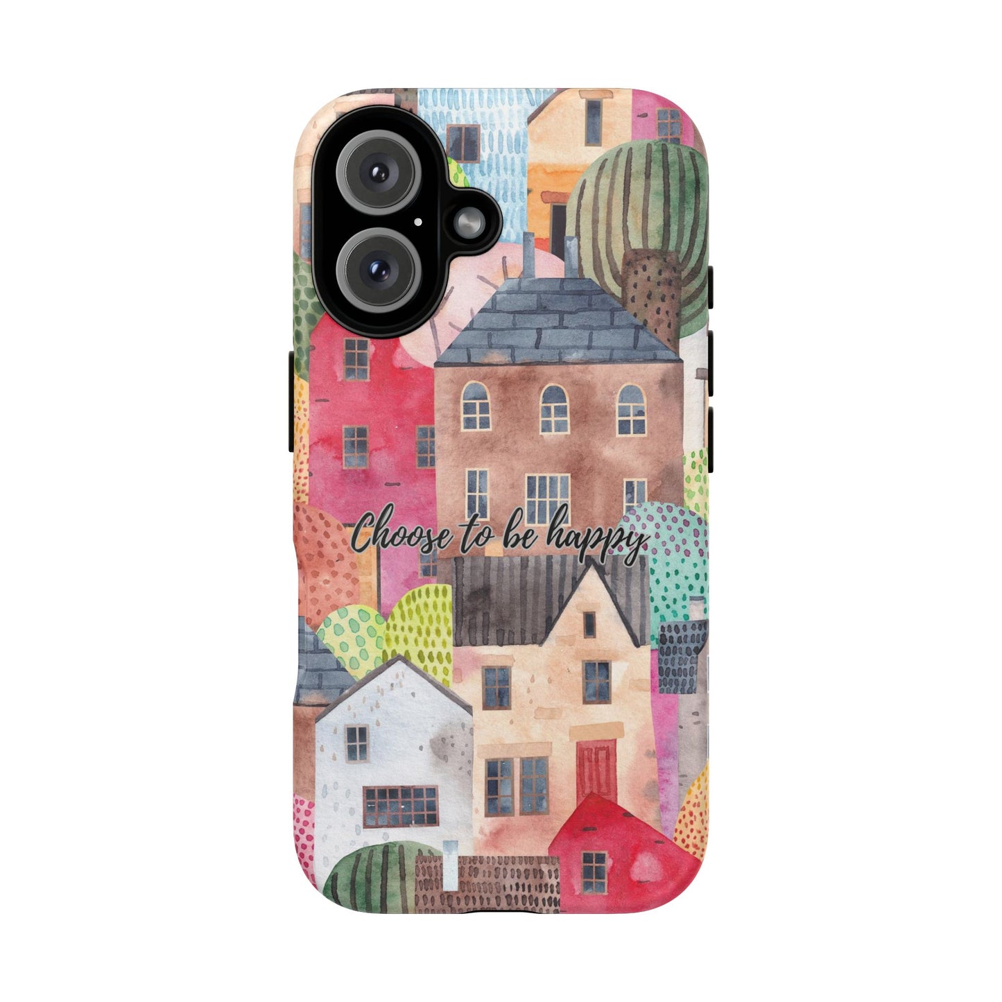 Choose to be Happy: Inspiring Case for iPhone, Samsung Galaxy and Google Pixel devices