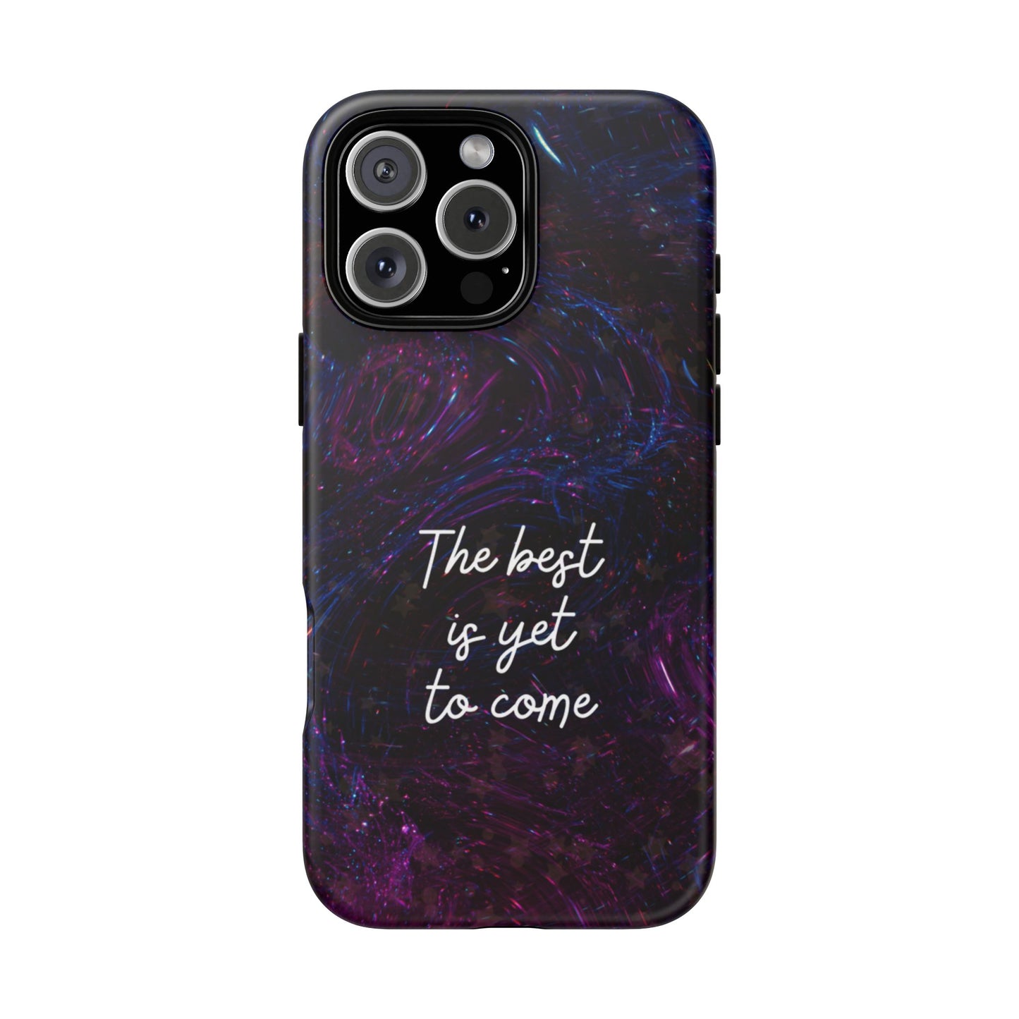 The best is yet to come: Phone case for Samsung Galaxy, iPhone and Pixel