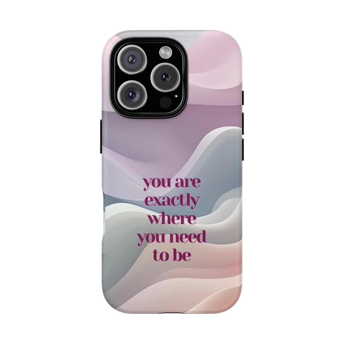You are exactly where you need to be: Tough Case for iPhone, Samsung Galaxy and Google Pixel