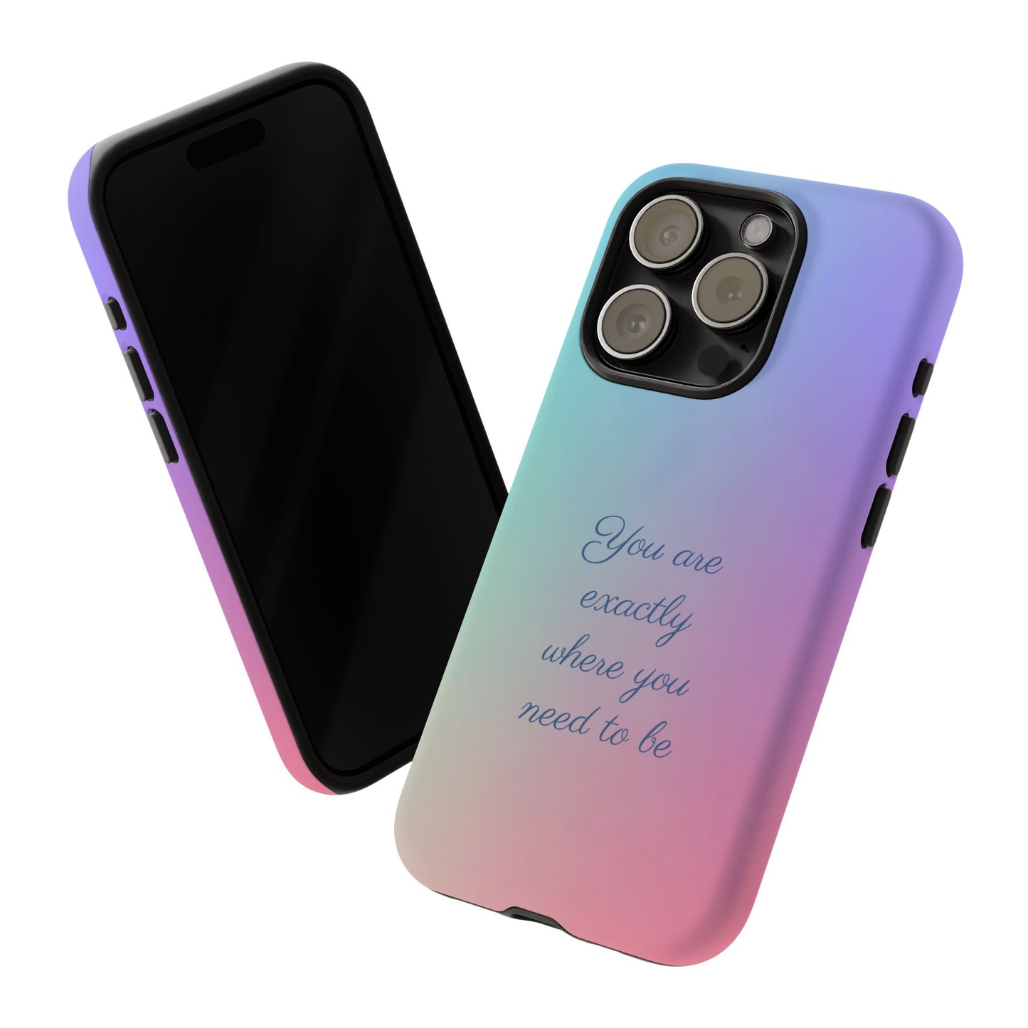 You are exactly where you need to be: Tough Case for iPhone, Samsung Galaxy and Google Pixel