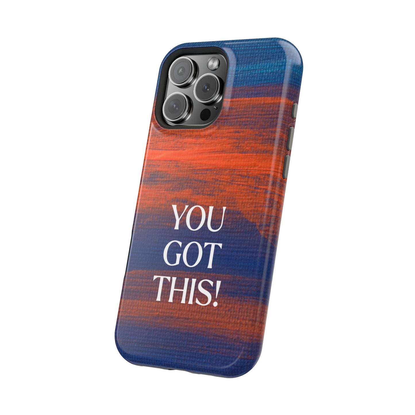 You Got This! (MagSafe version): Inspiring Case for iPhone