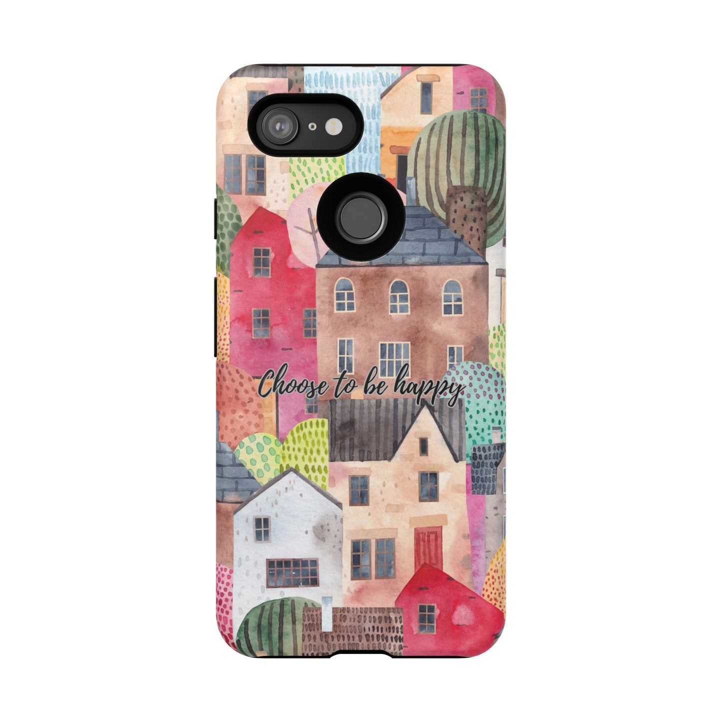 Choose to be Happy: Inspiring Case for iPhone, Samsung Galaxy and Google Pixel devices
